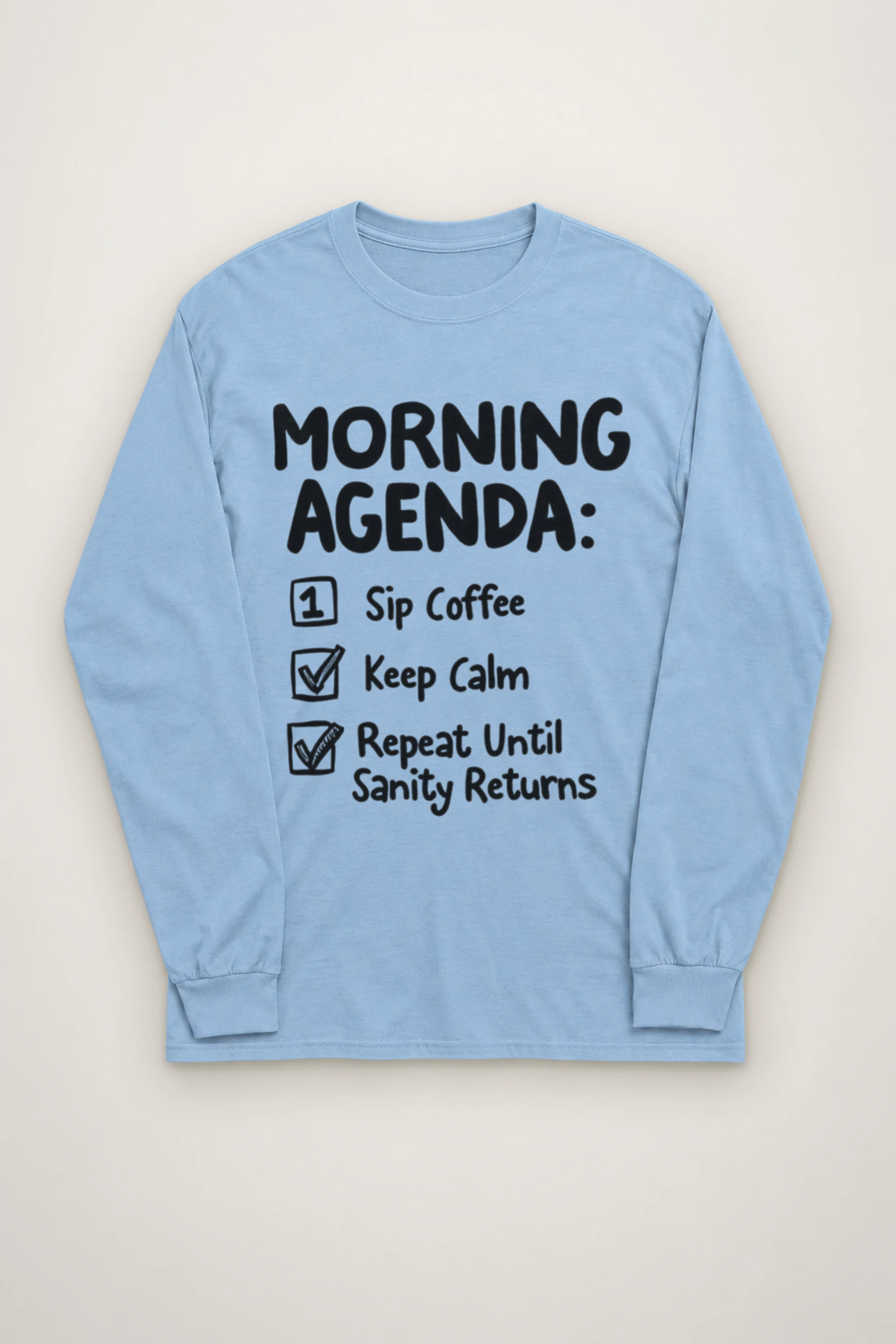 "Morning Agenda" Unisex Longsleeve T-shirt