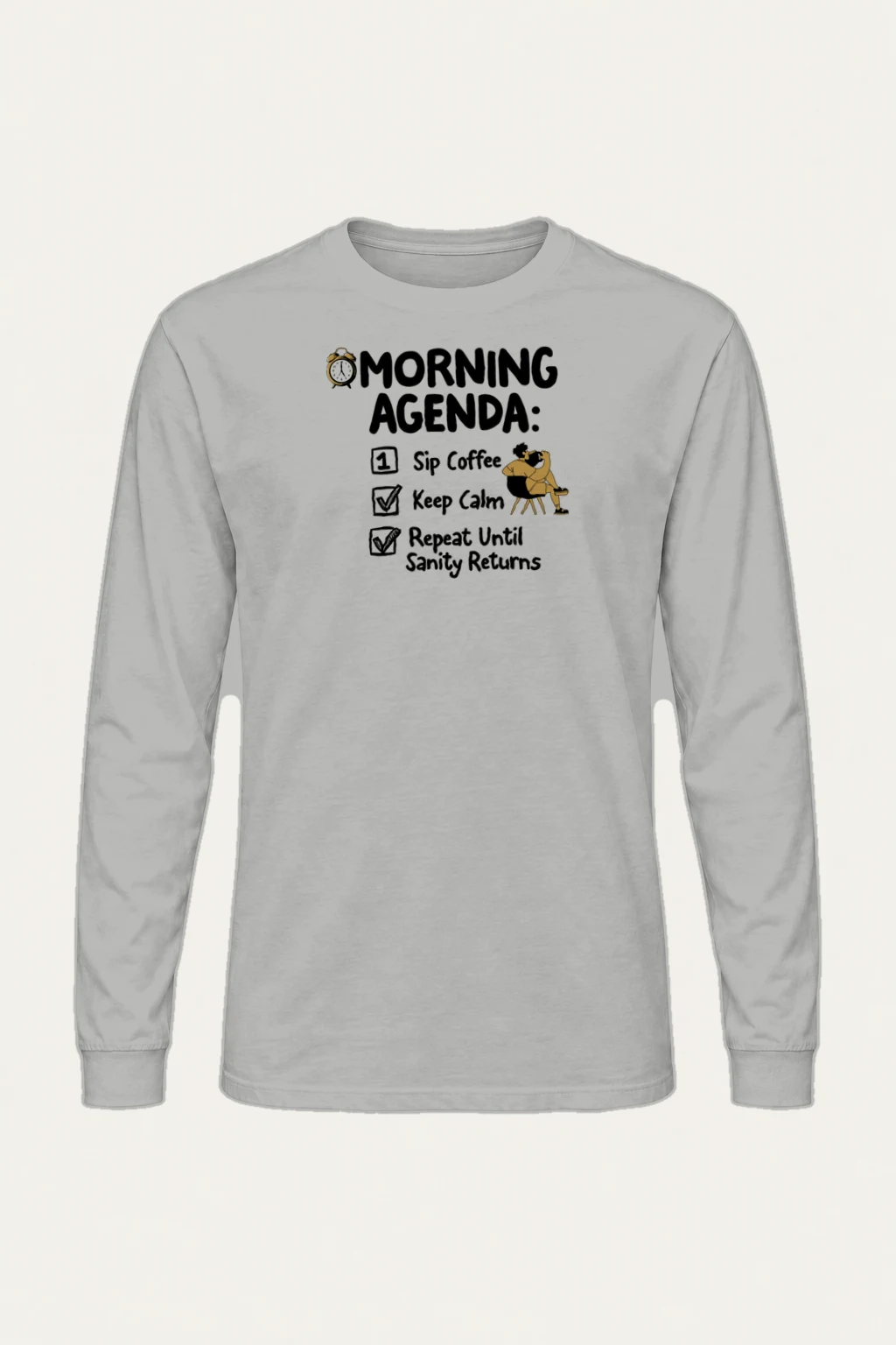"Morning Agenda" Unisex Longsleeve T-shirt | Gildan 2400