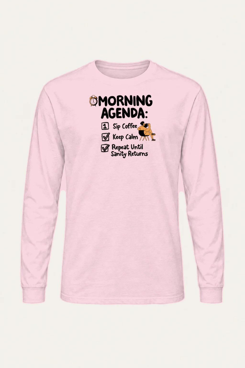 "Morning Agenda" Unisex Longsleeve T-shirt | Gildan 2400