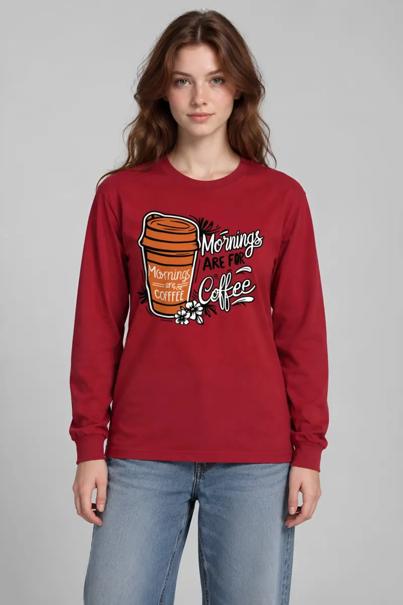 "Mornings Are For Coffee" Unisex Longsleeve T-shirt