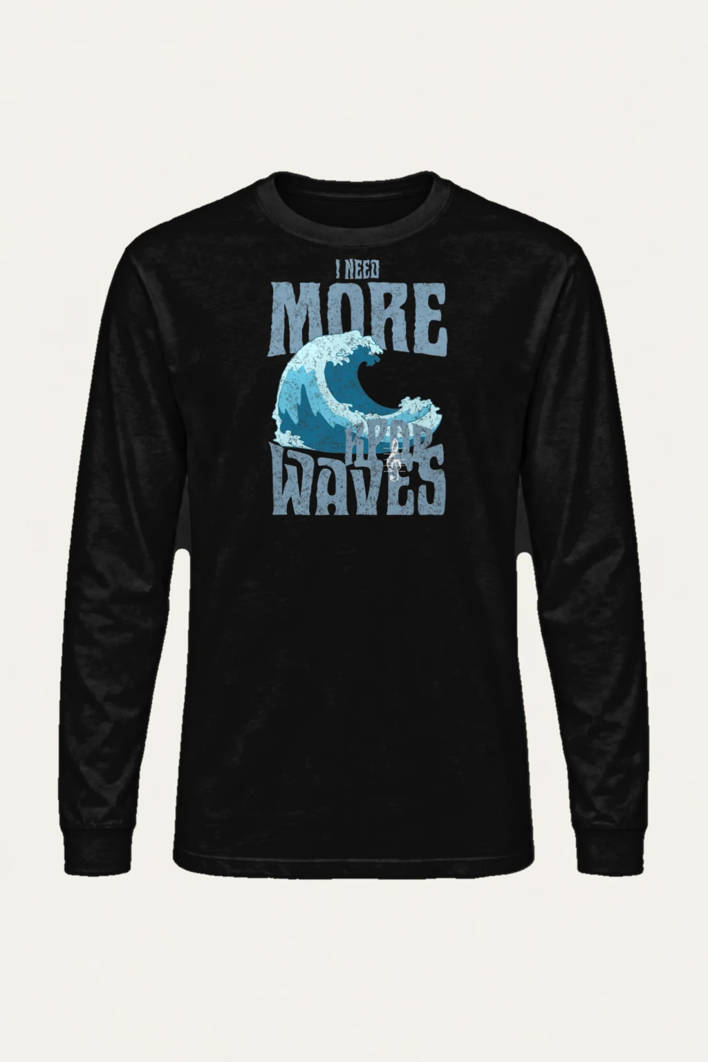 "Need More Waves" Unisex Longsleeve T-shirt | Gildan 2400