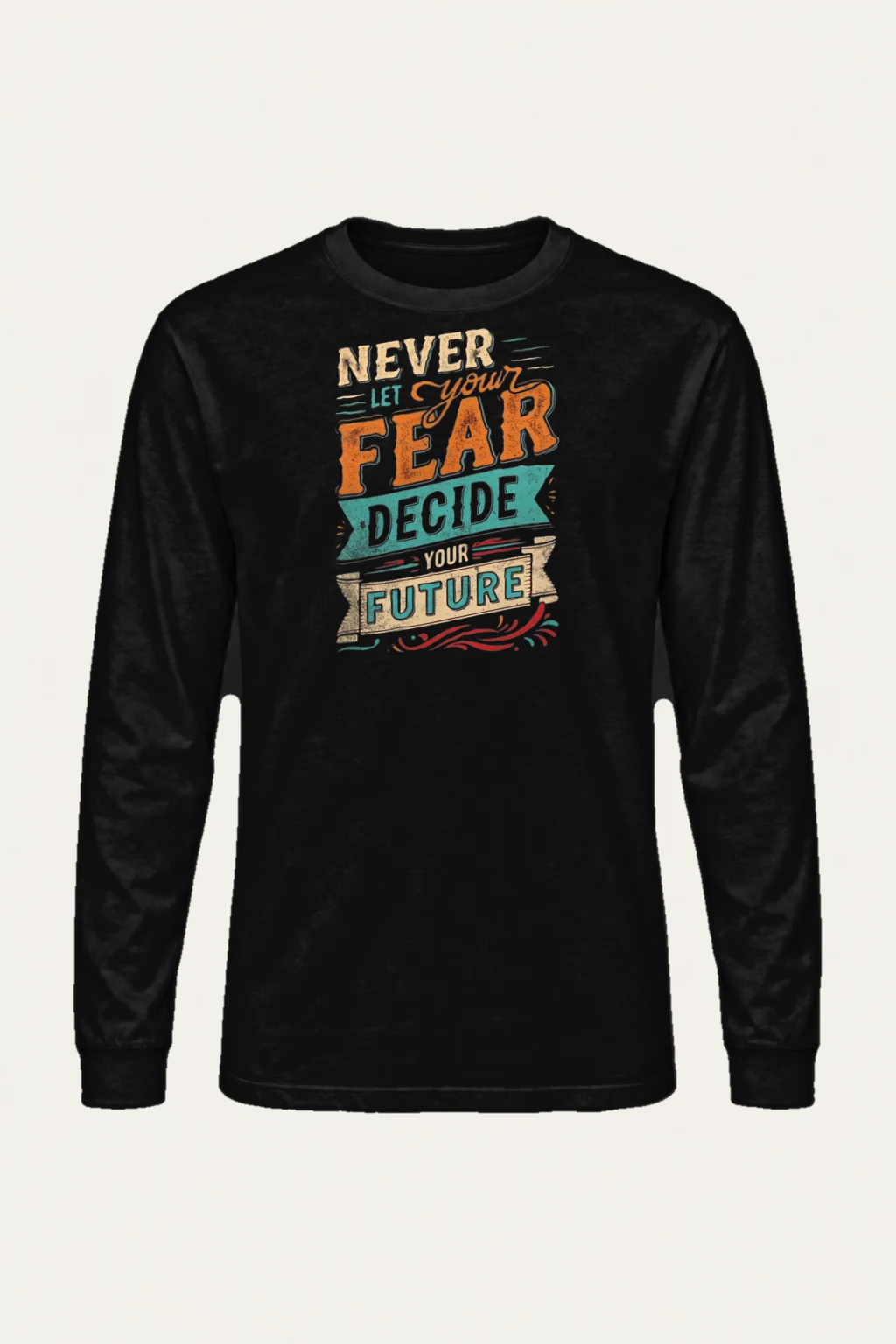 "Never Let Fear" Unisex Longsleeve T-shirt | Gildan 2400