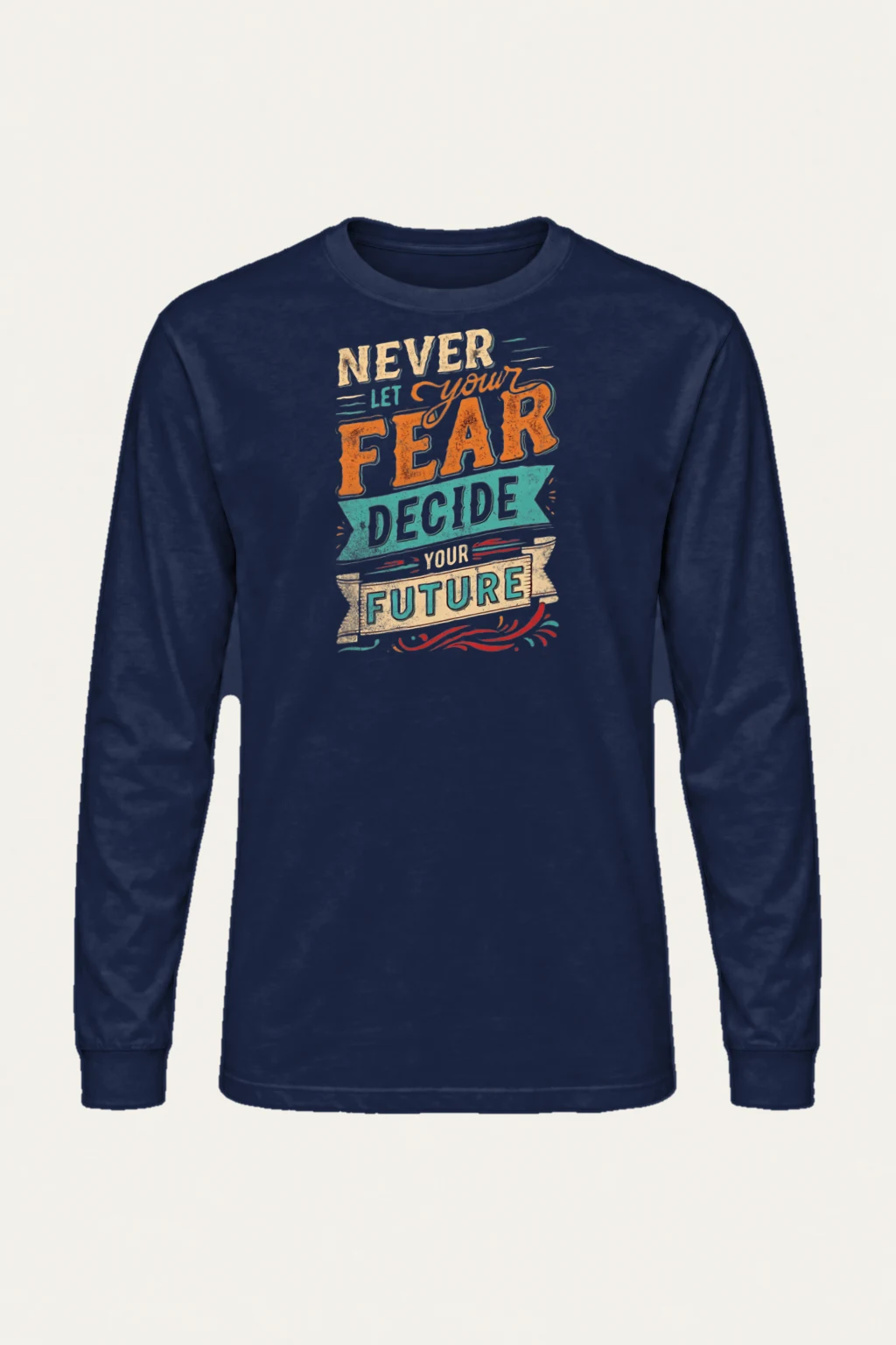 "Never Let Fear" Unisex Longsleeve T-shirt | Gildan 2400