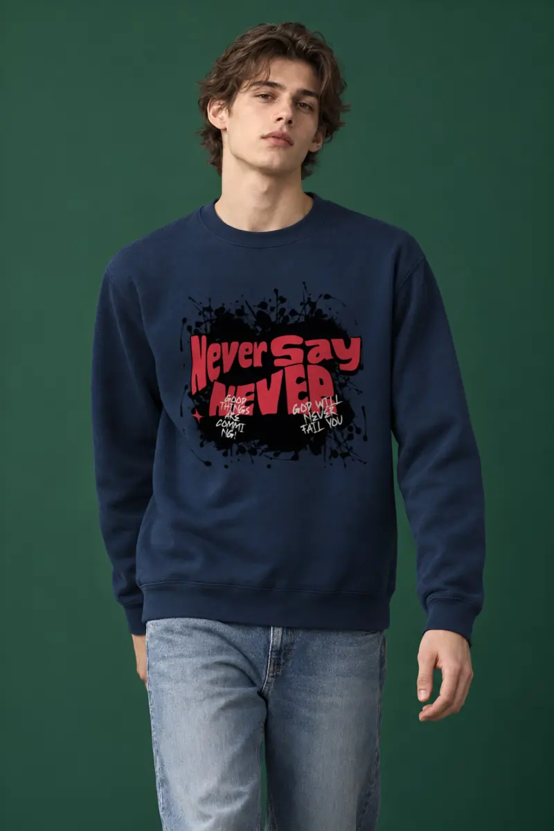"Never Say Never" Heavy Blend Unisex Crewneck Sweatshirt