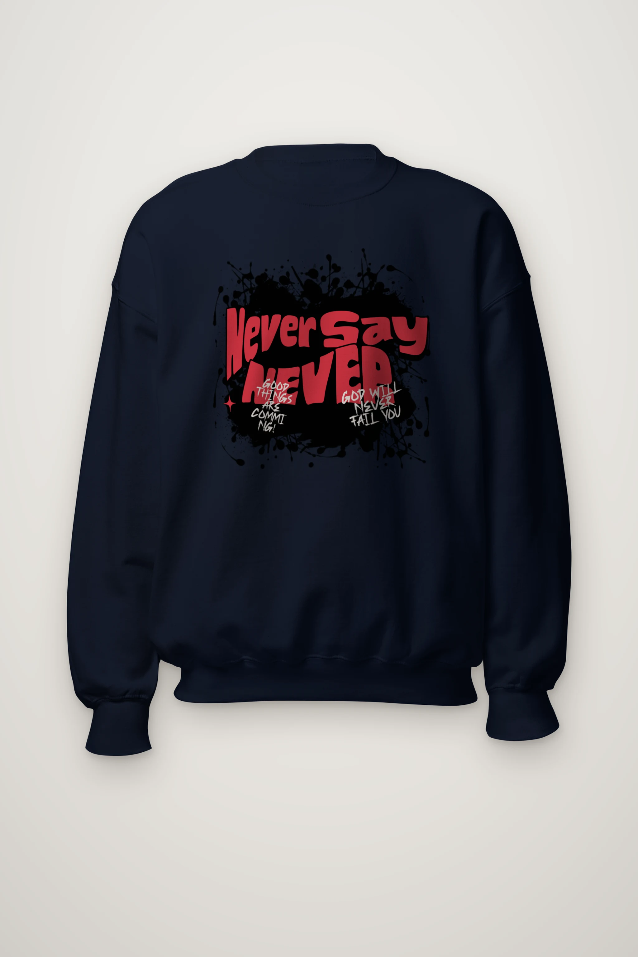 "Never Say Never" Heavy Blend Unisex Crewneck Sweatshirt