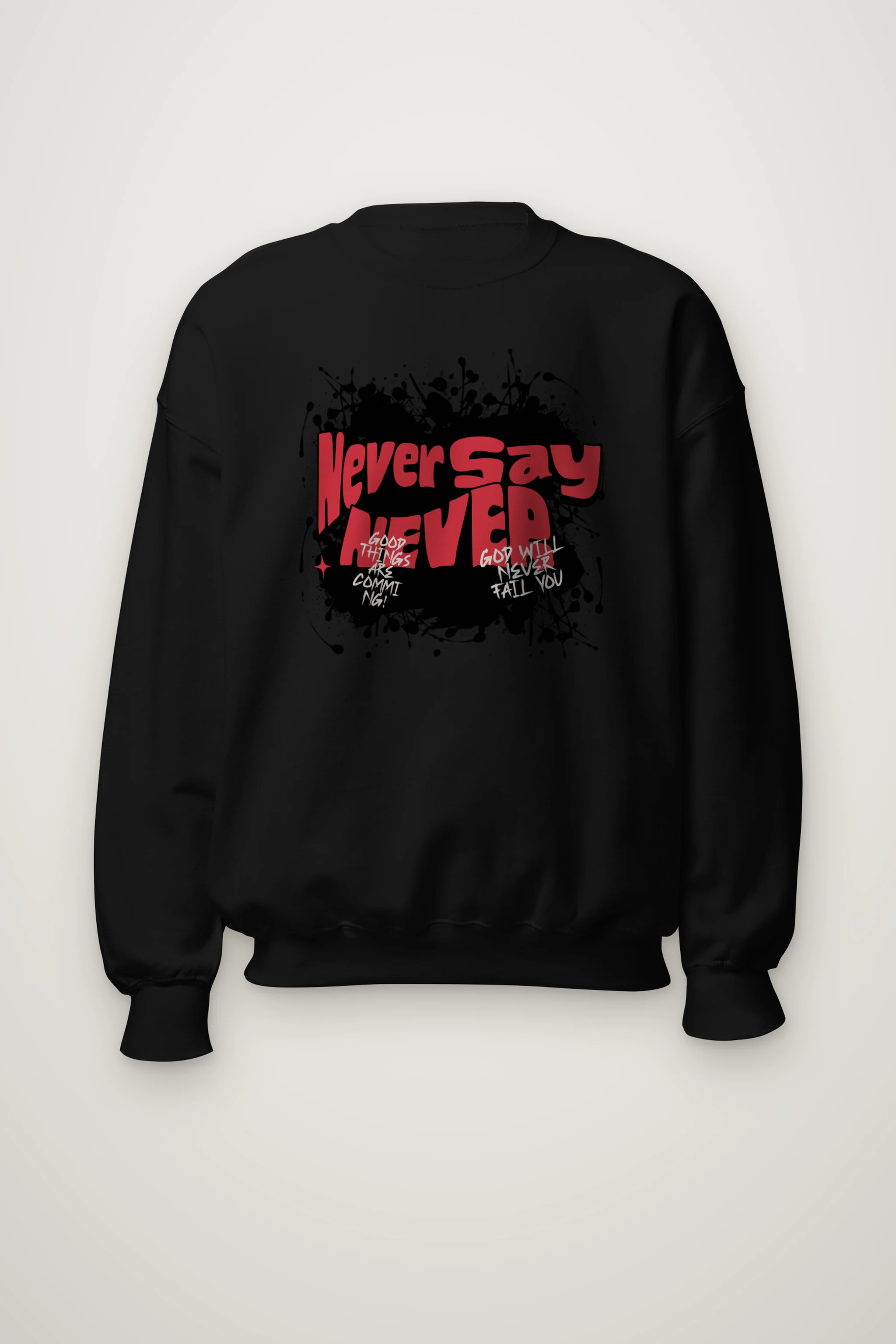 "Never Say Never" Heavy Blend Unisex Crewneck Sweatshirt