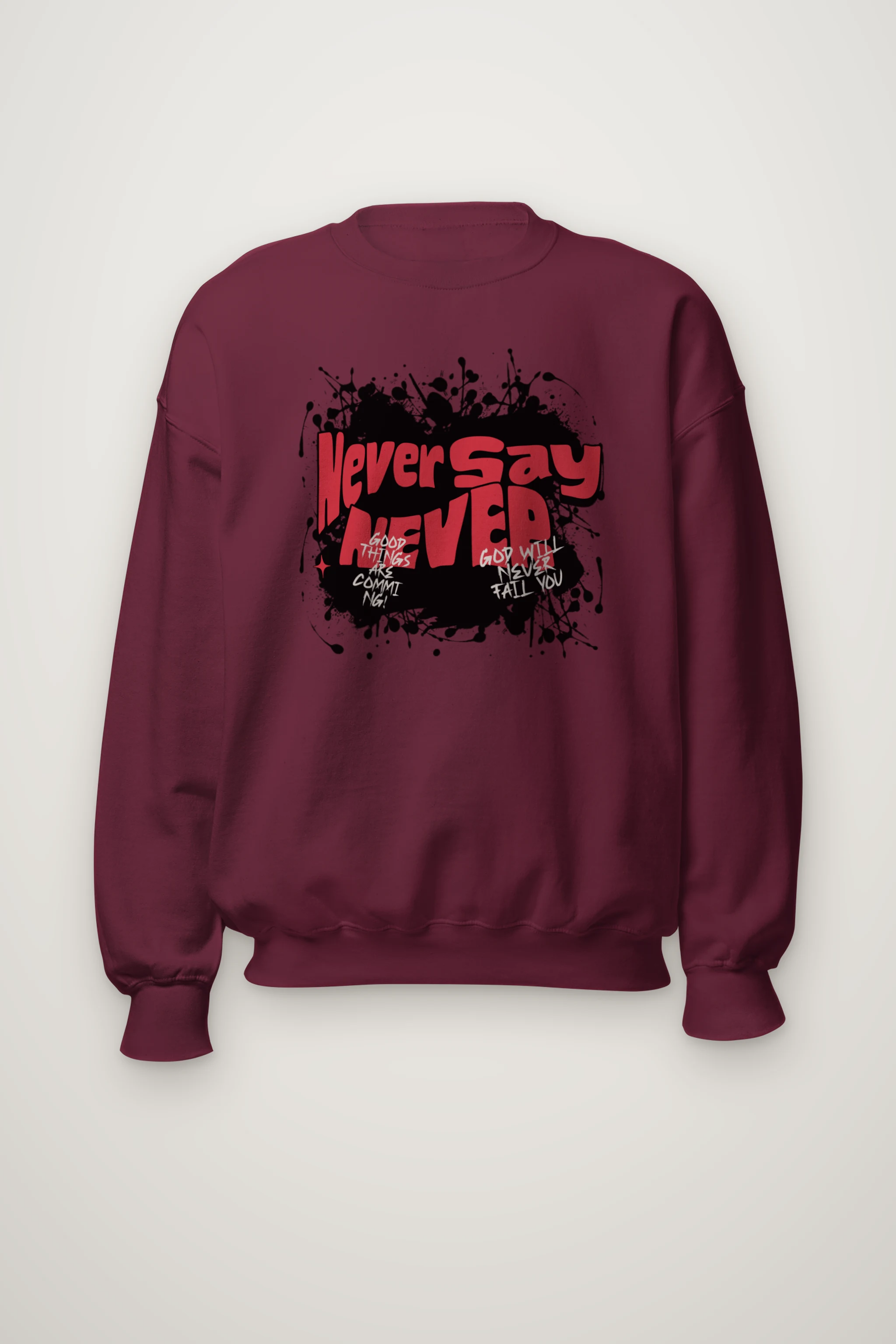"Never Say Never" Heavy Blend Unisex Crewneck Sweatshirt