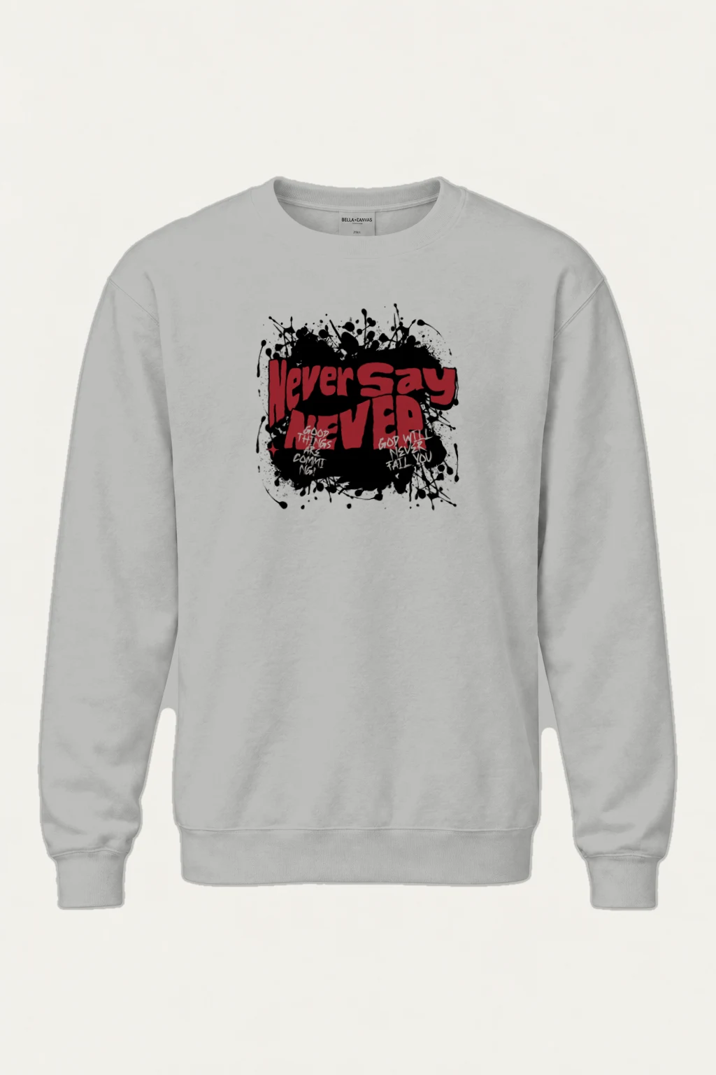 "Never Say Never" Heavy Blend Unisex Crewneck Sweatshirt | Gildan 18000