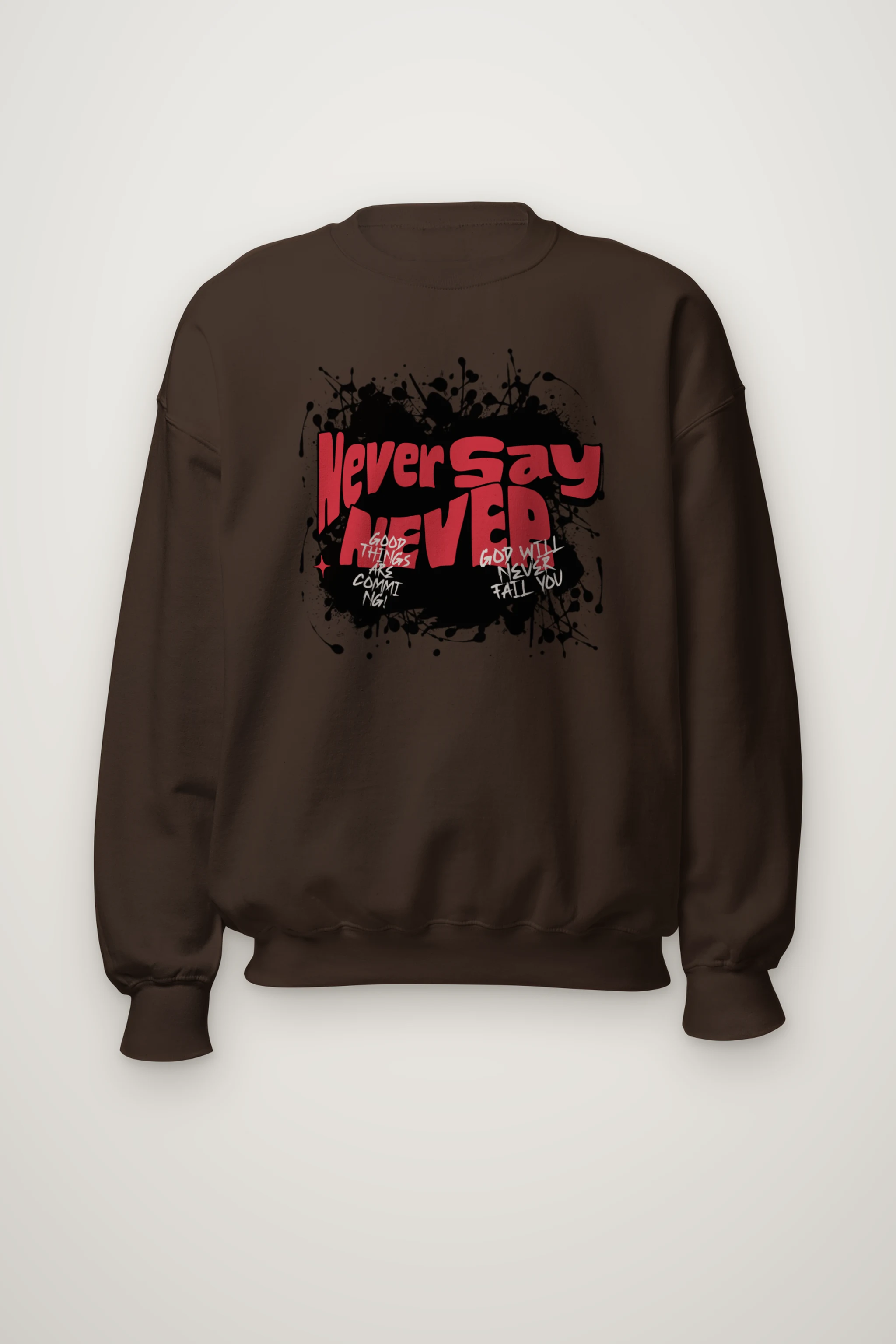 "Never Say Never" Heavy Blend Unisex Crewneck Sweatshirt