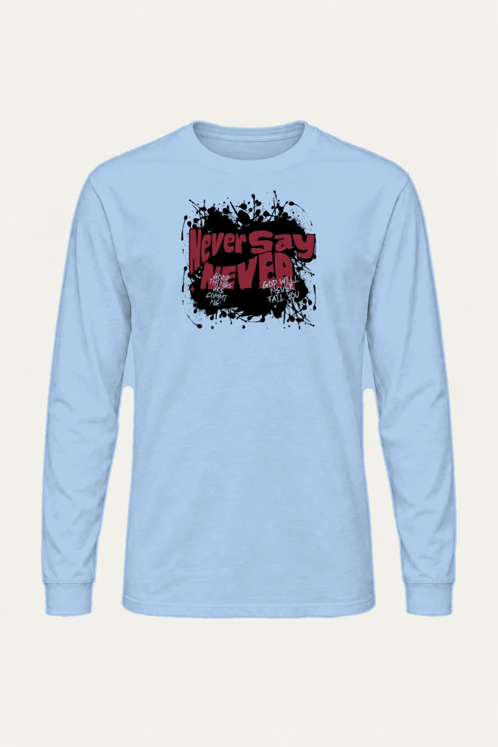 "Never Say Never" Unisex Longsleeve T-shirt | Gildan 2400