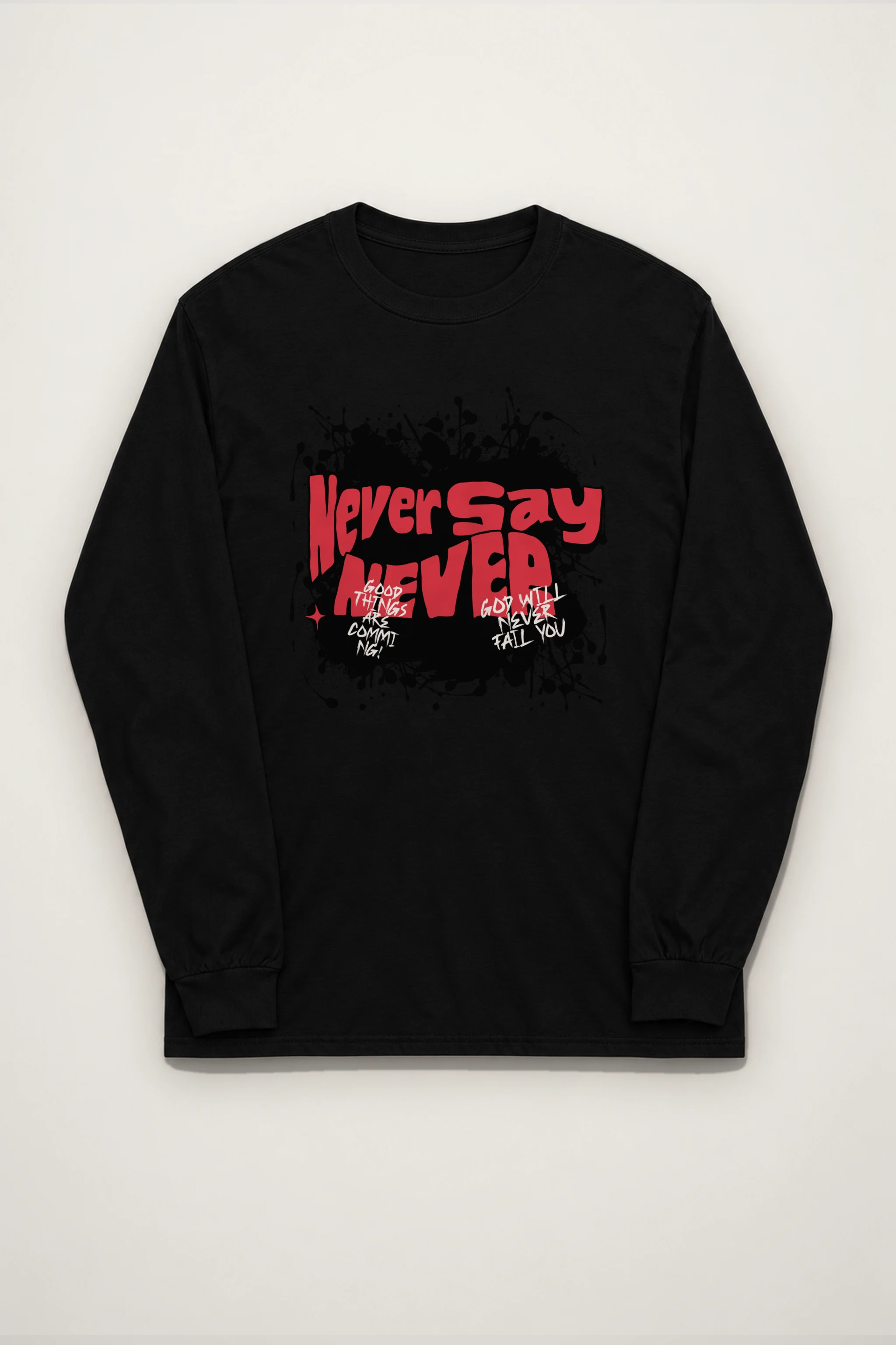 "Never Say Never" Unisex Longsleeve T-shirt