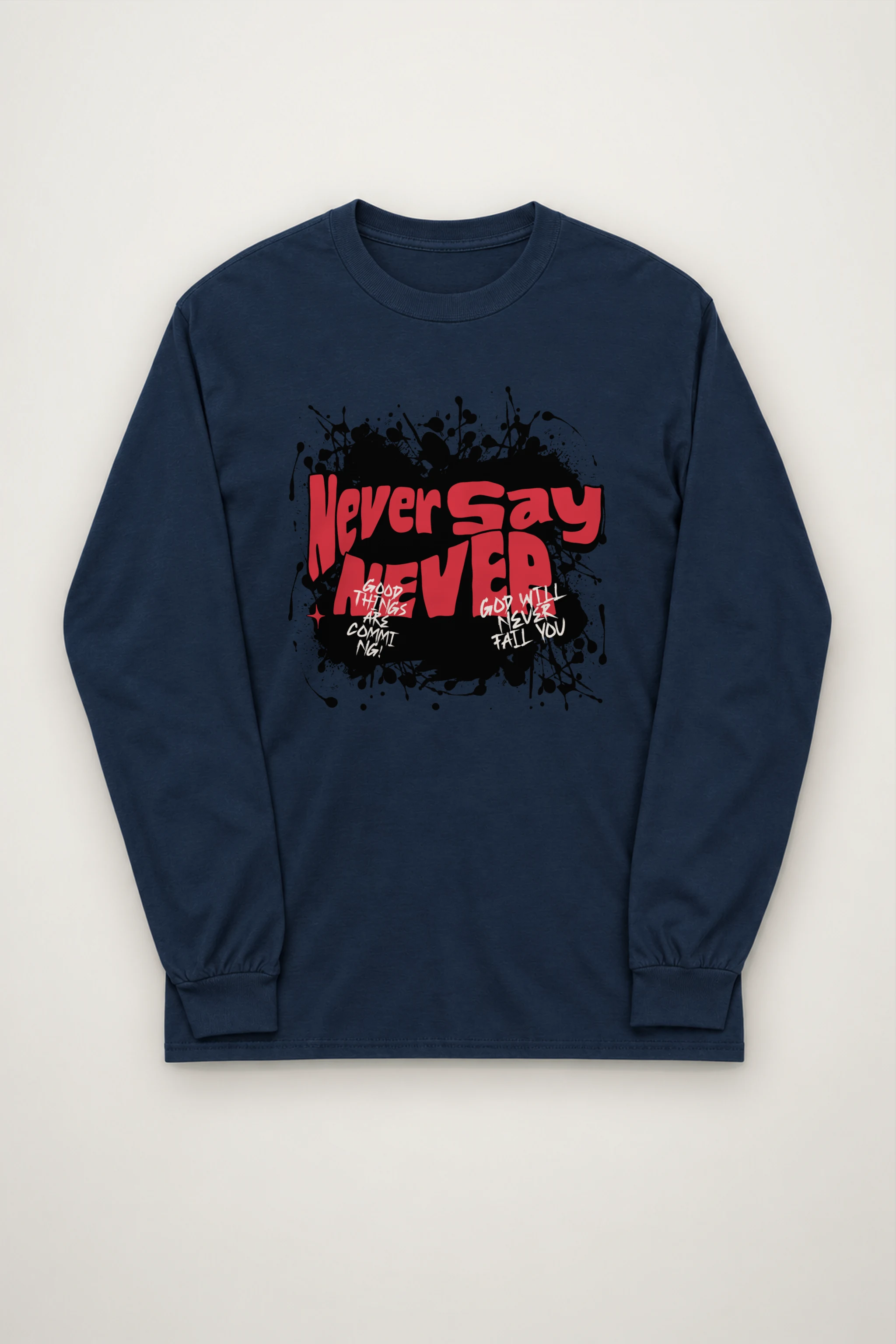 "Never Say Never" Unisex Longsleeve T-shirt
