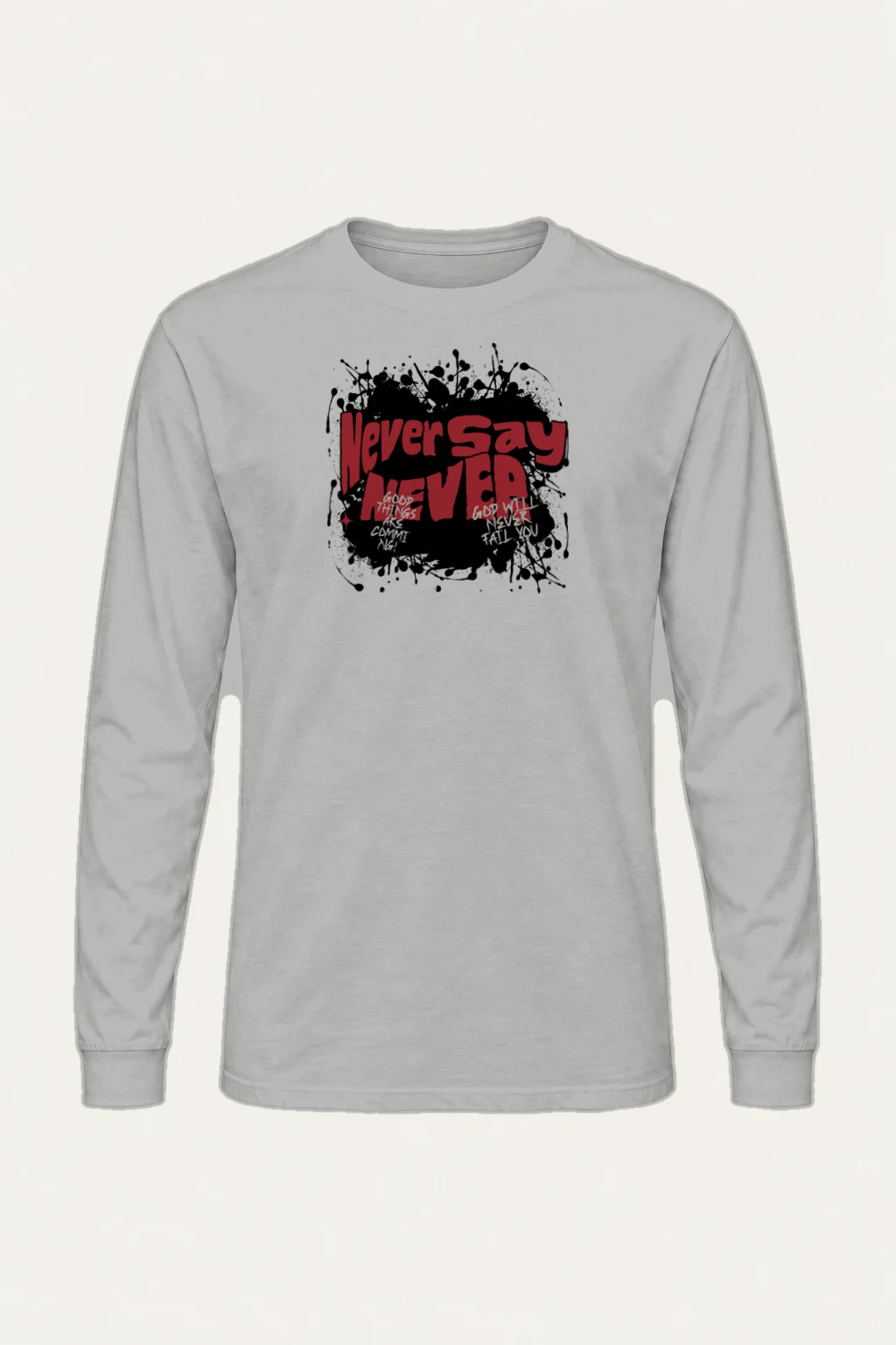 "Never Say Never" Unisex Longsleeve T-shirt | Gildan 2400