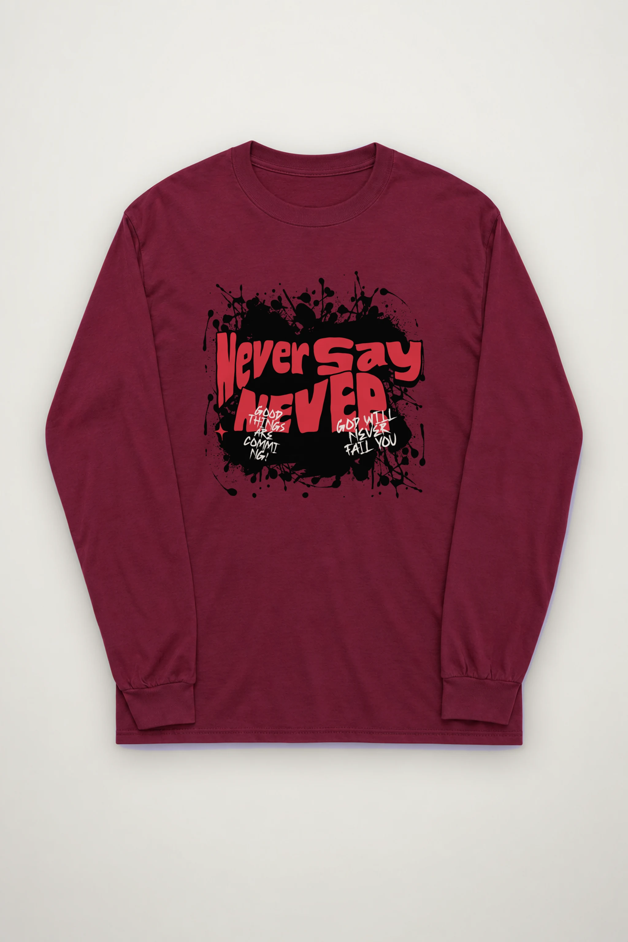 "Never Say Never" Unisex Longsleeve T-shirt