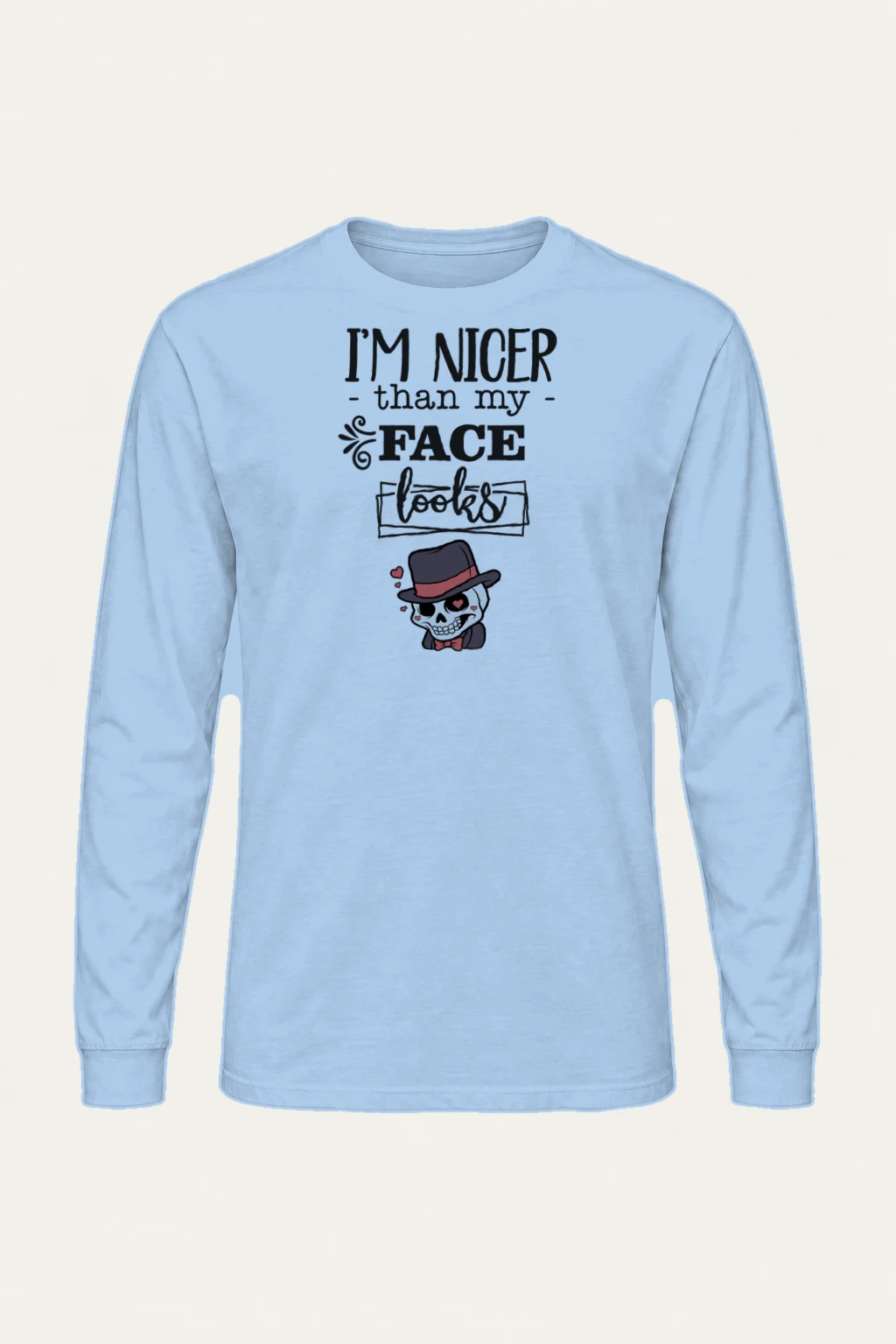 "Nicer Than My Face" Unisex Longsleeve T-shirt | Gildan 2400