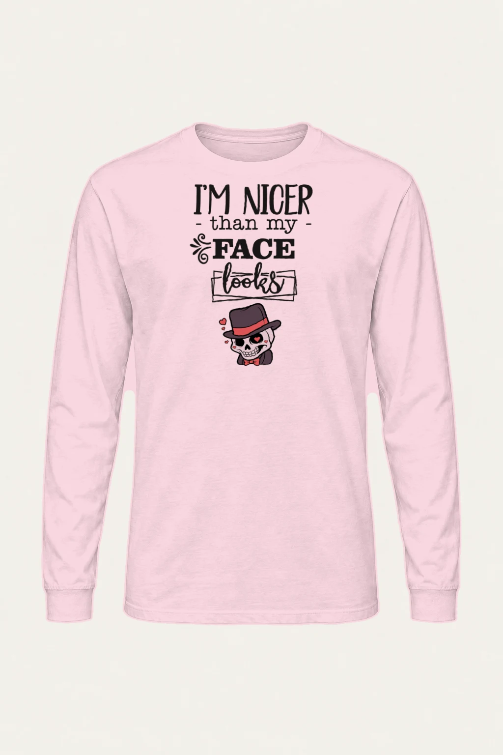 "Nicer Than My Face" Unisex Longsleeve T-shirt | Gildan 2400