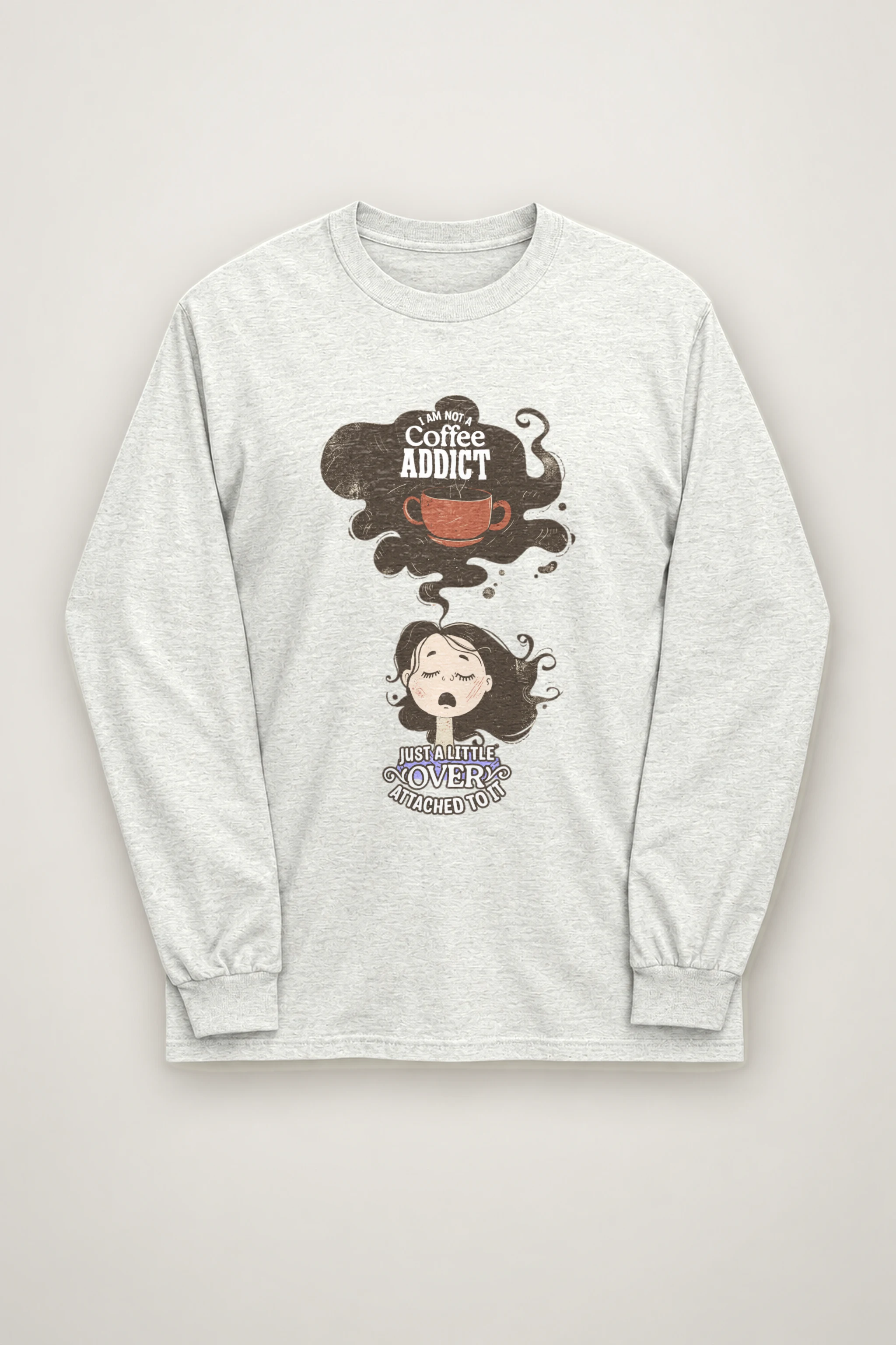 "Not A Coffee Addict" Unisex Longsleeve T-shirt
