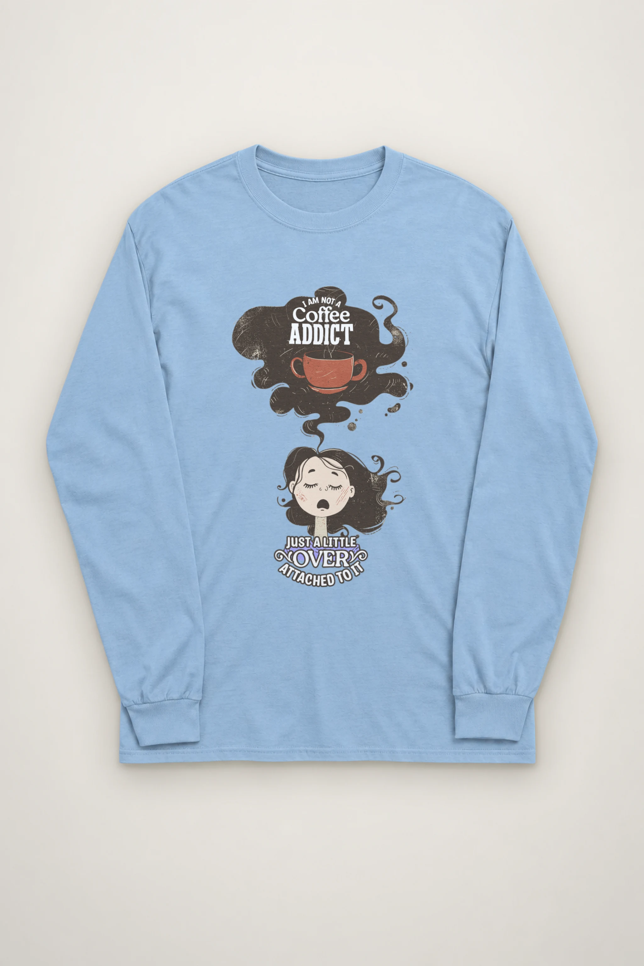"Not A Coffee Addict" Unisex Longsleeve T-shirt