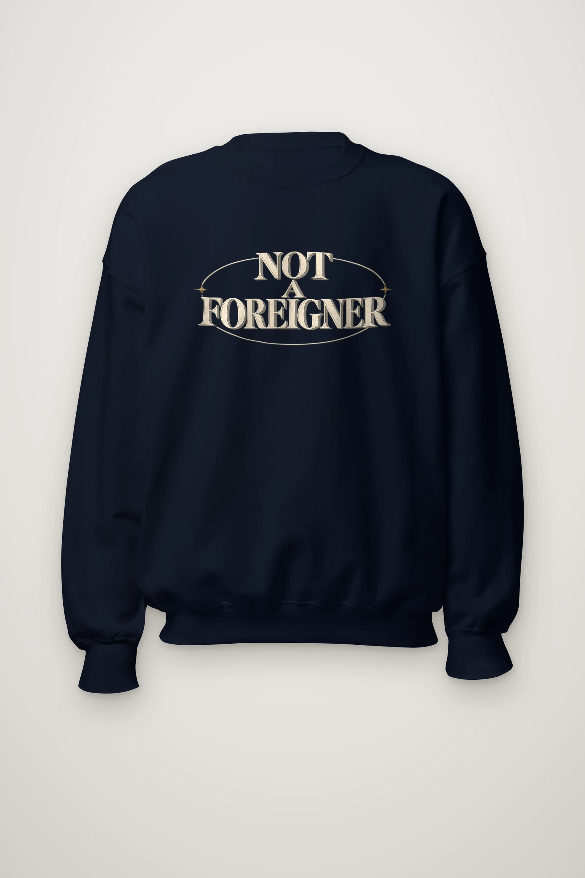 "Not A Foreigner" Heavy Blend Unisex Crewneck Sweatshirt