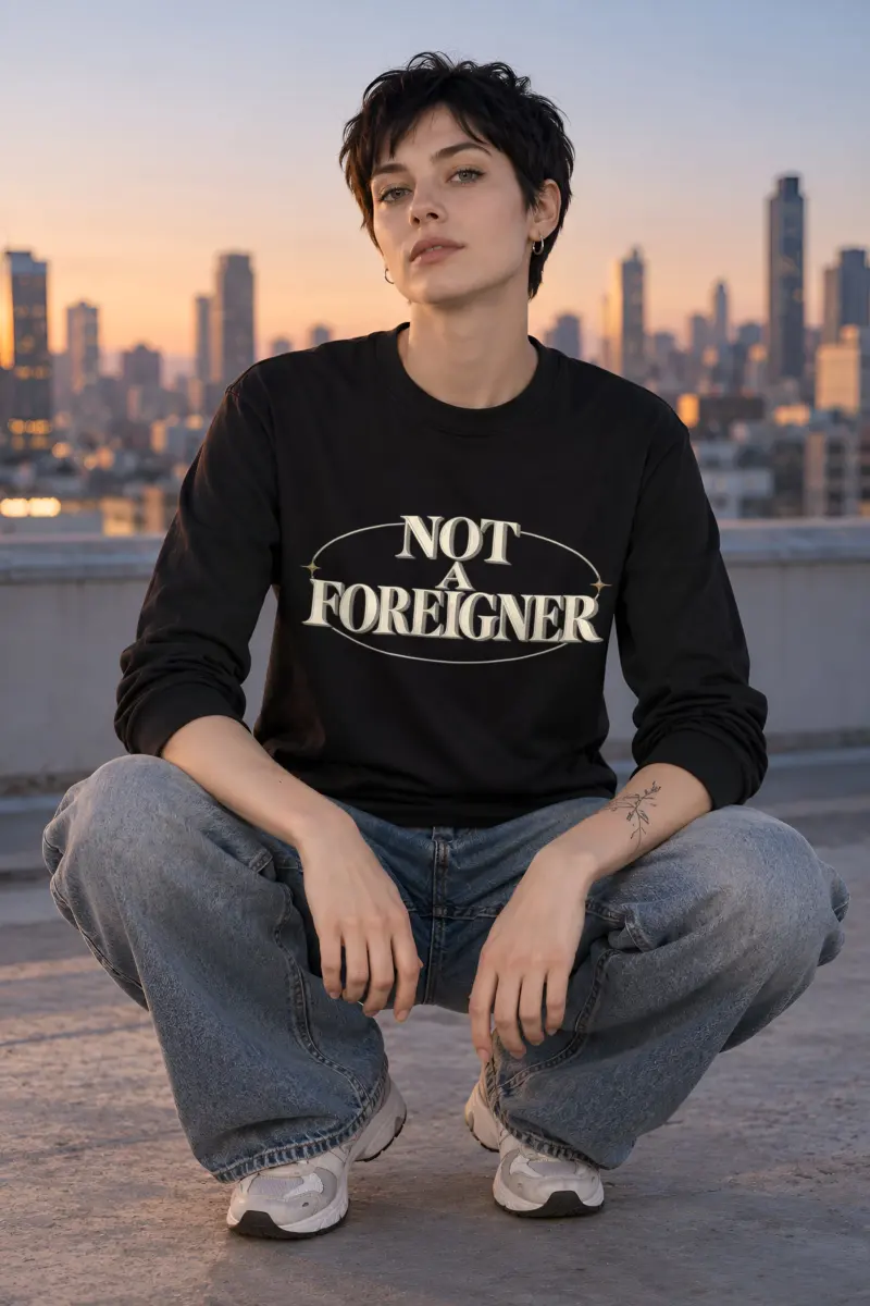 "Not A Foreigner" Unisex Longsleeve T-shirt