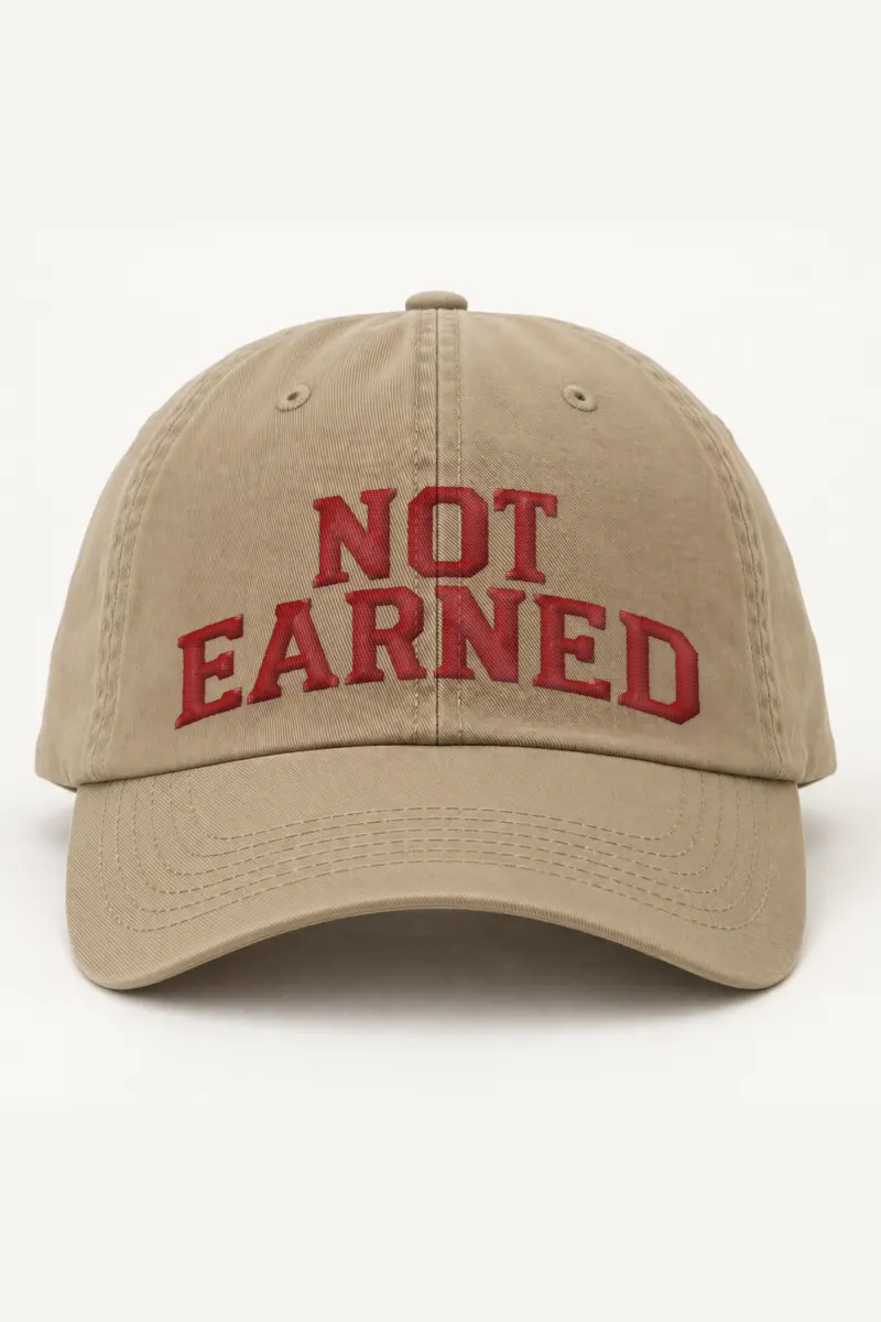 "Not Earned" Classic Dad Hat · Embroidered