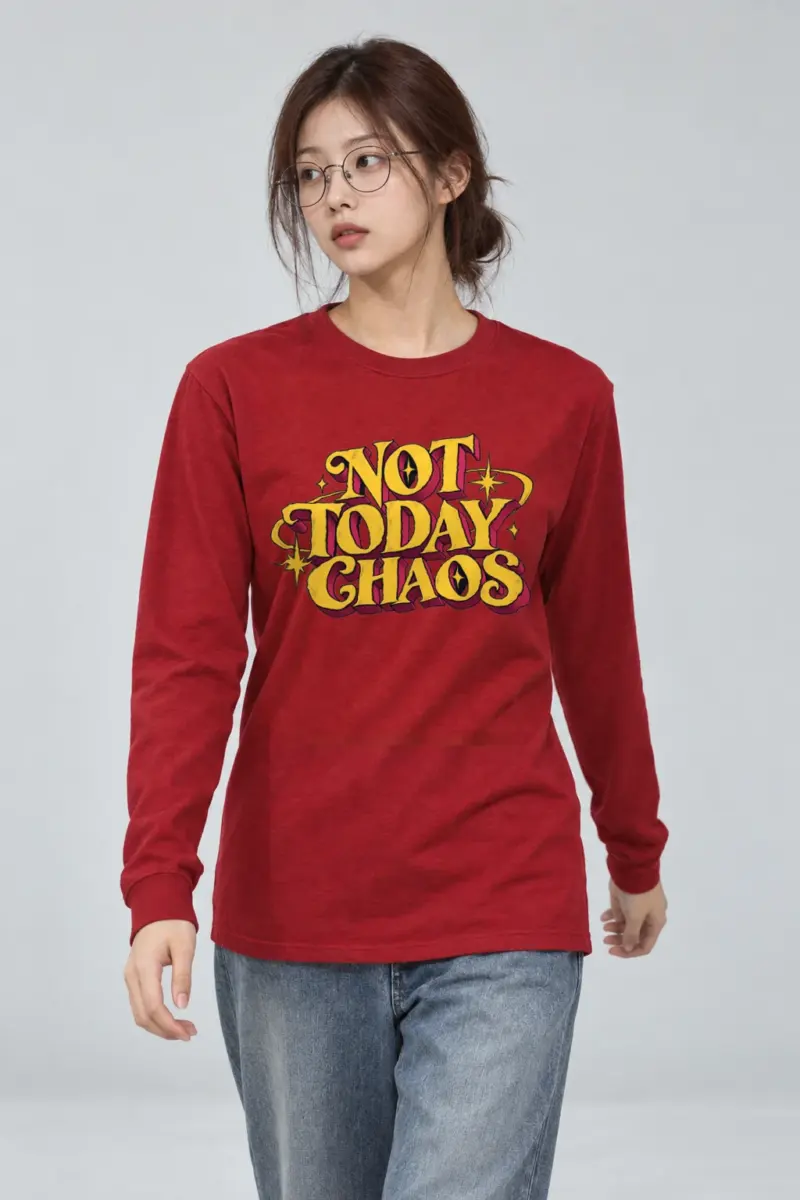 "Not Today Chaos" Unisex Longsleeve T-shirt