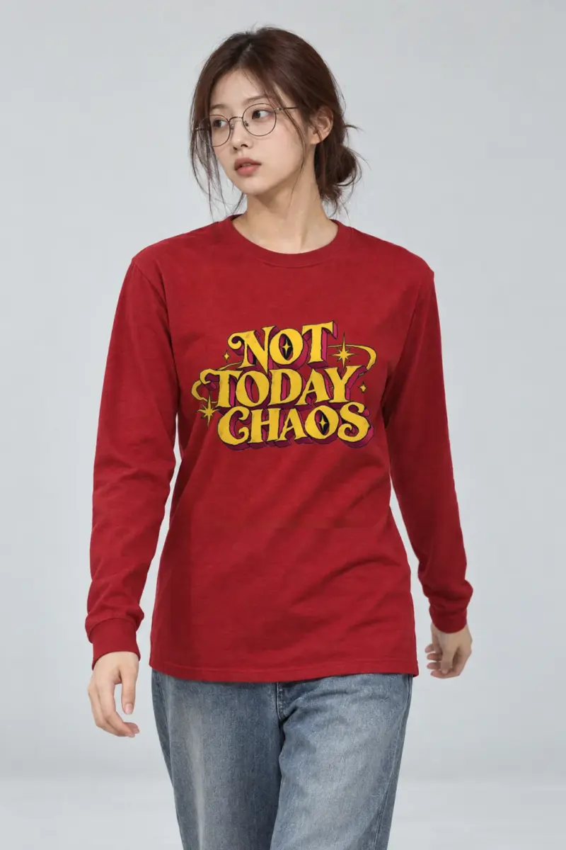 "Not Today Chaos" Unisex Longsleeve T-shirt