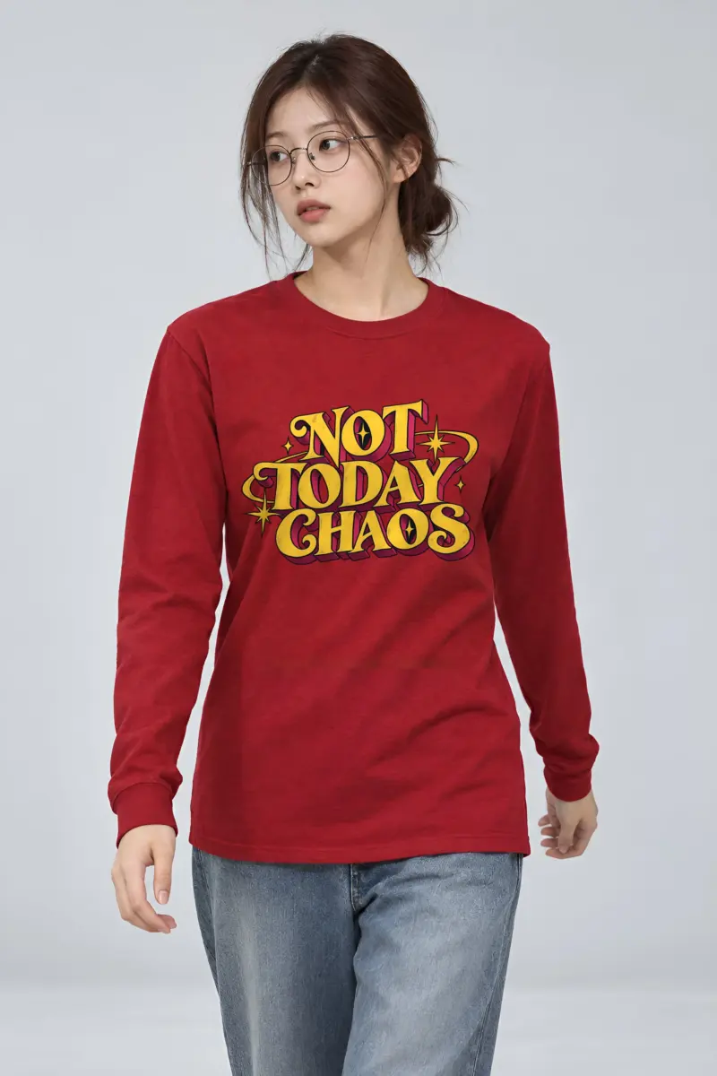 "Not Today Chaos" Unisex Longsleeve T-shirt