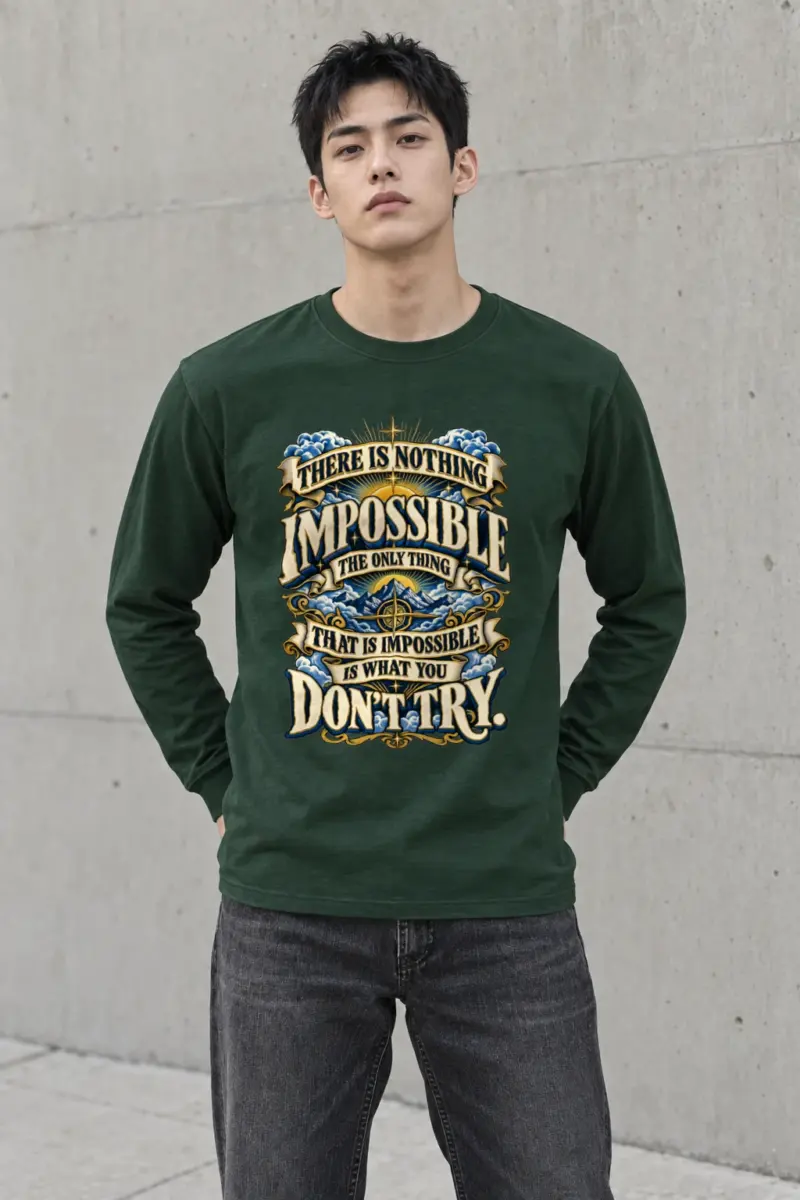 "There Is Nothing Impossible" Unisex Longsleeve T-shirt