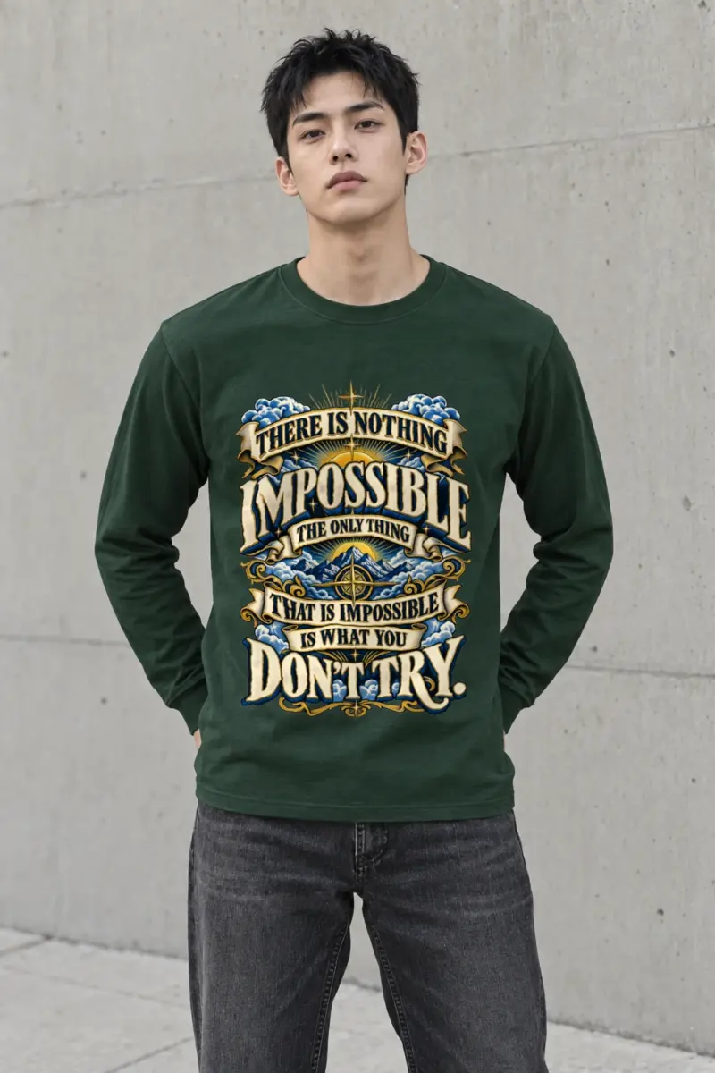 "There Is Nothing Impossible" Unisex Longsleeve T-shirt