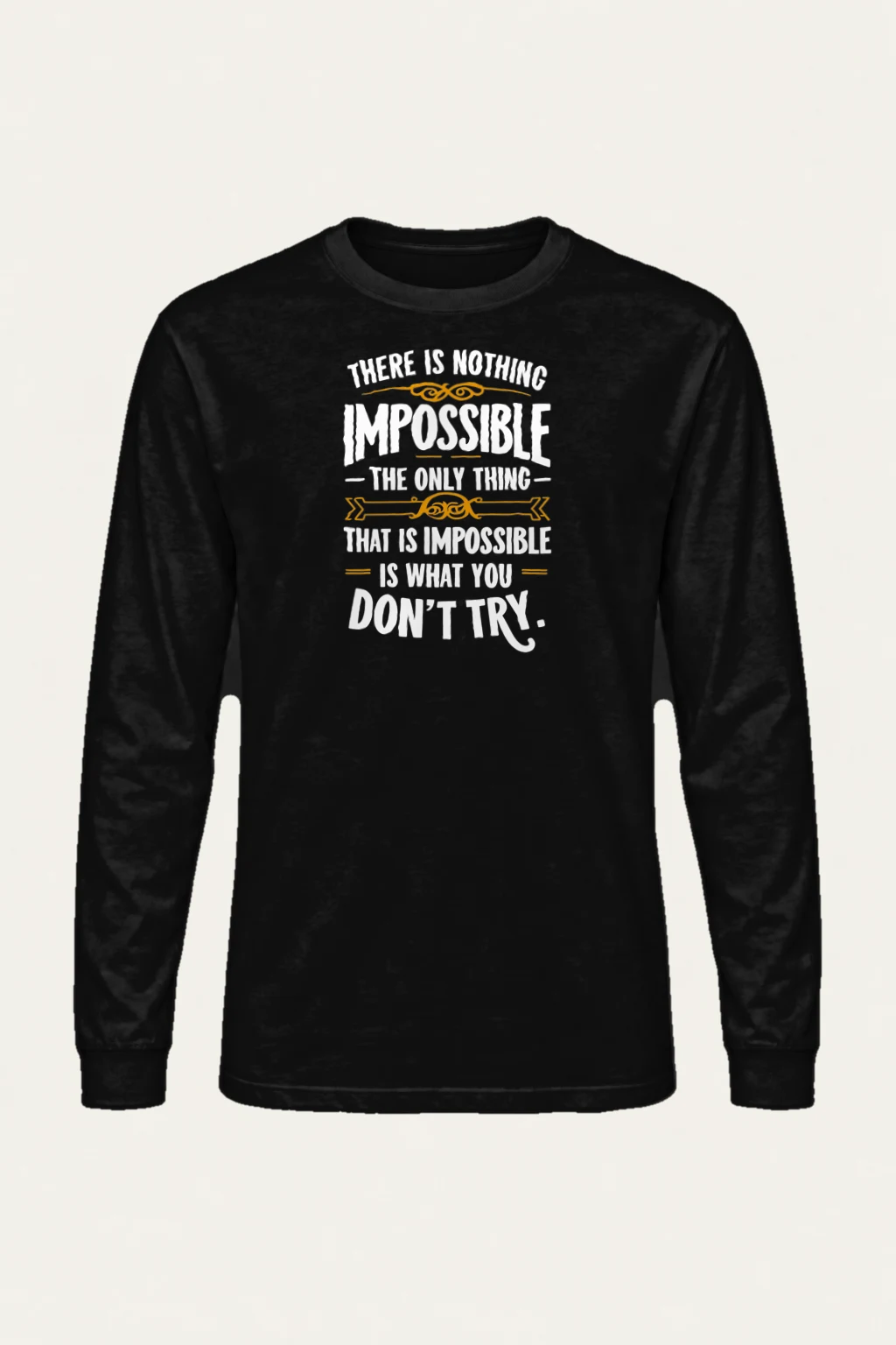 "Nothing Is Impossible" Unisex Longsleeve T-shirt | Gildan 2400