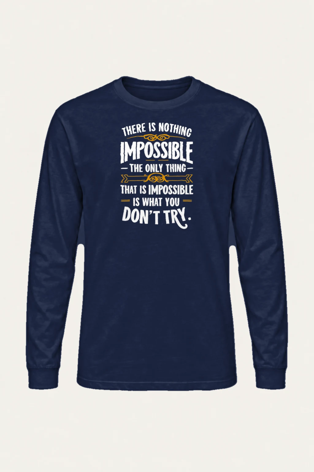 "Nothing Is Impossible" Unisex Longsleeve T-shirt | Gildan 2400
