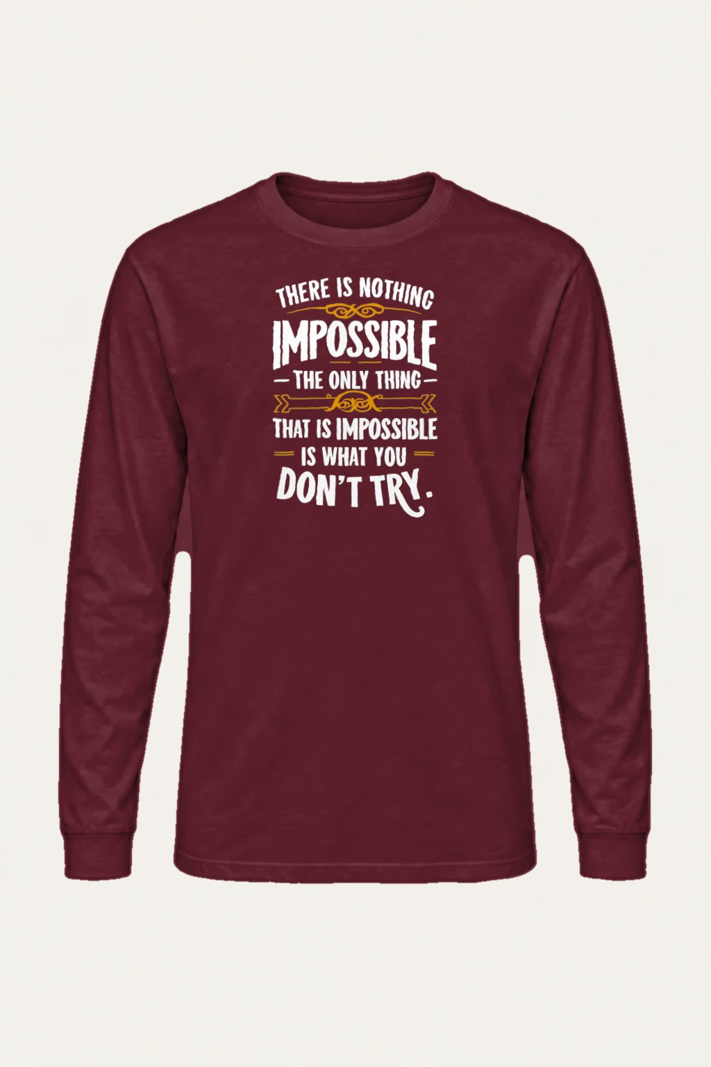 "Nothing Is Impossible" Unisex Longsleeve T-shirt | Gildan 2400