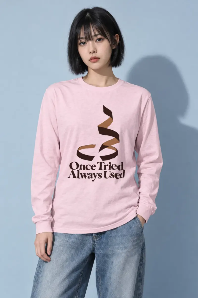 "Once Tried Always Used" Unisex Longsleeve T-shirt