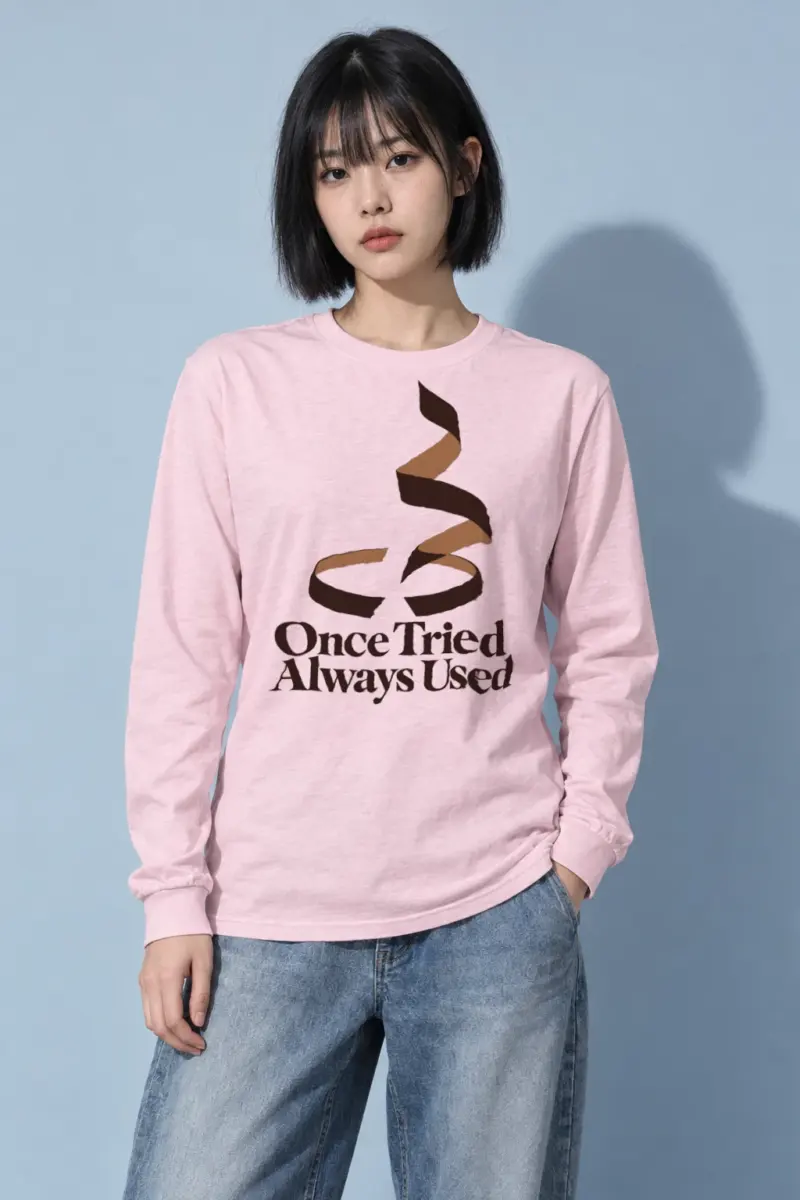"Once Tried Always Used" Unisex Longsleeve T-shirt