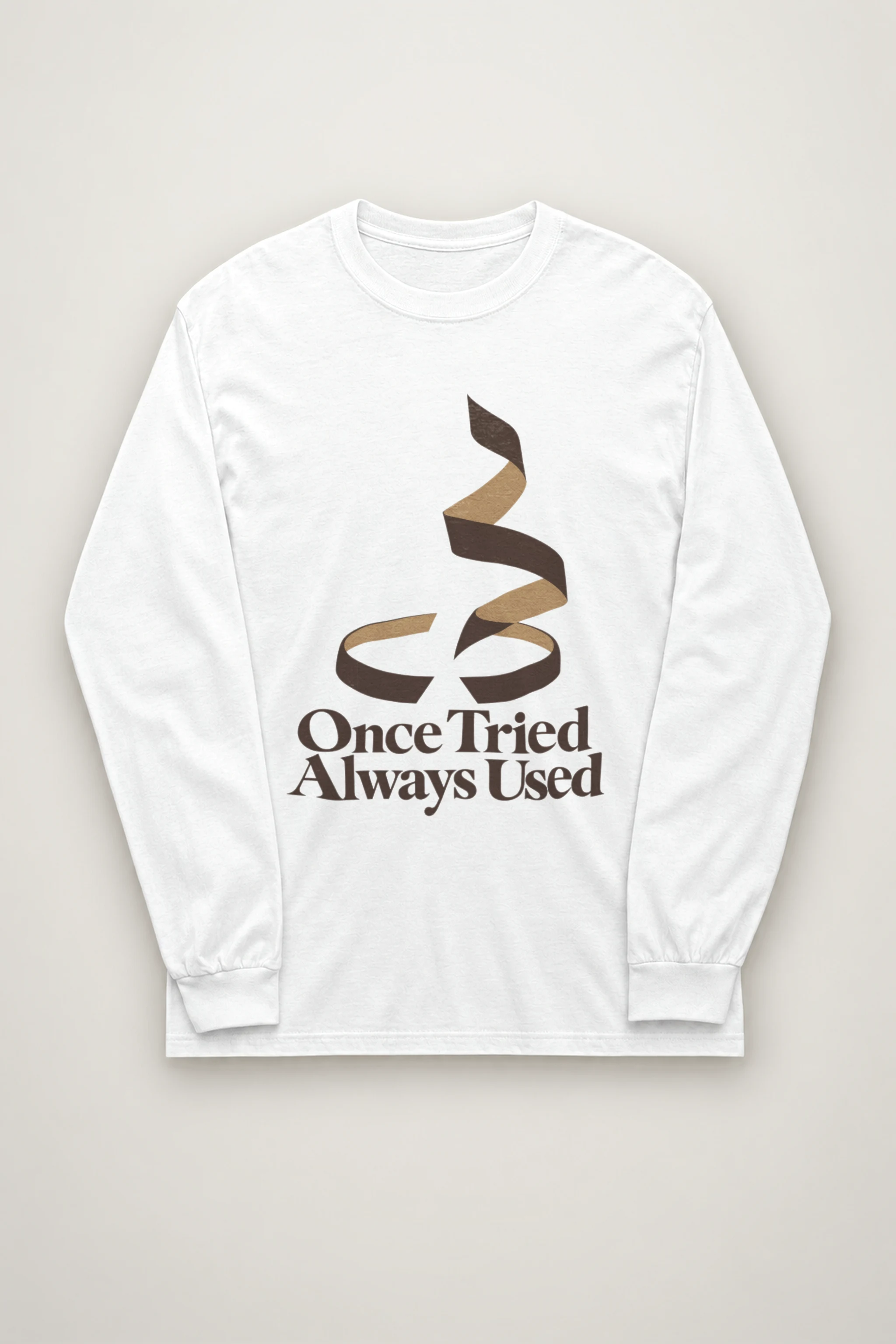 "Once Tried Always Used" Unisex Longsleeve T-shirt