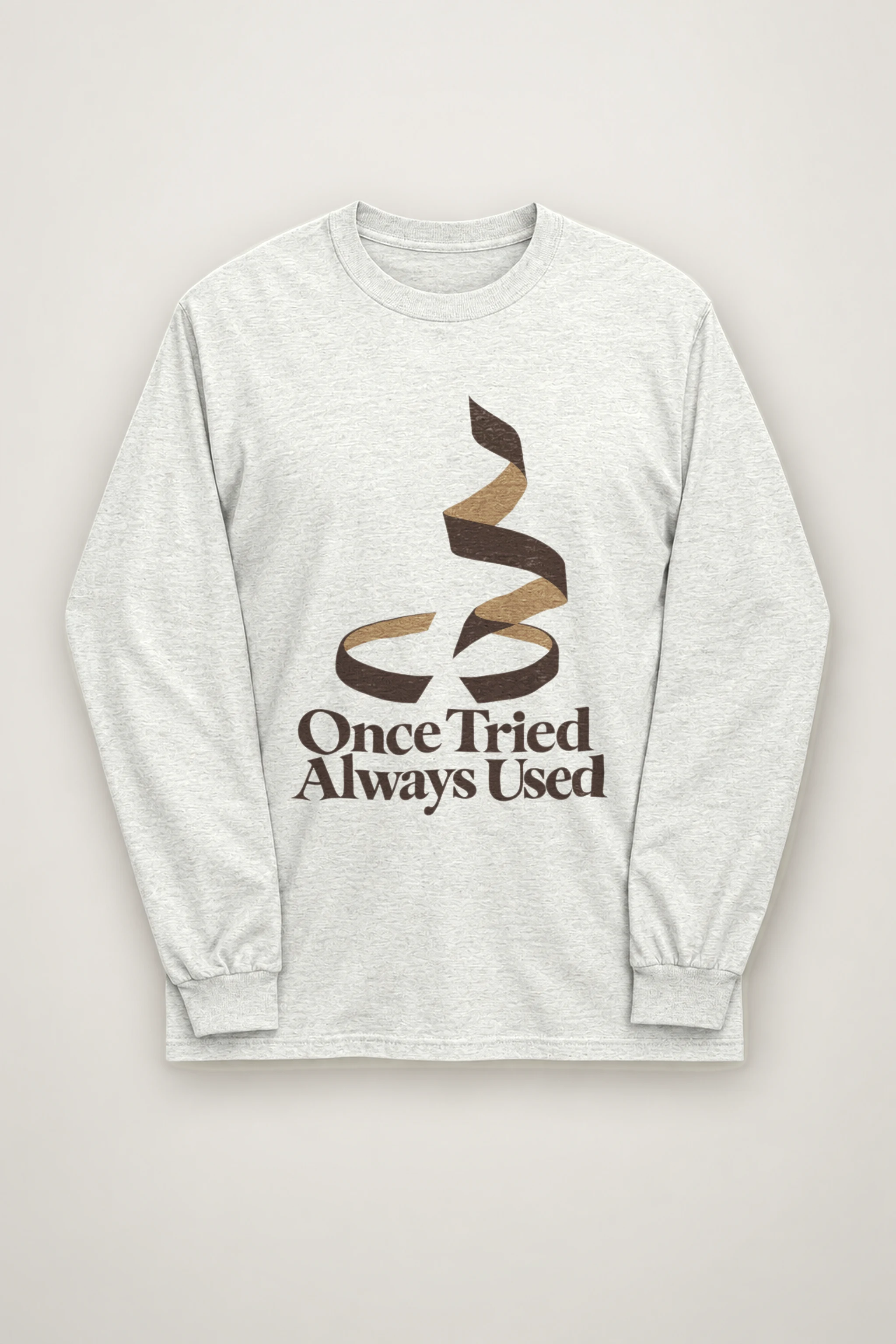 "Once Tried Always Used" Unisex Longsleeve T-shirt