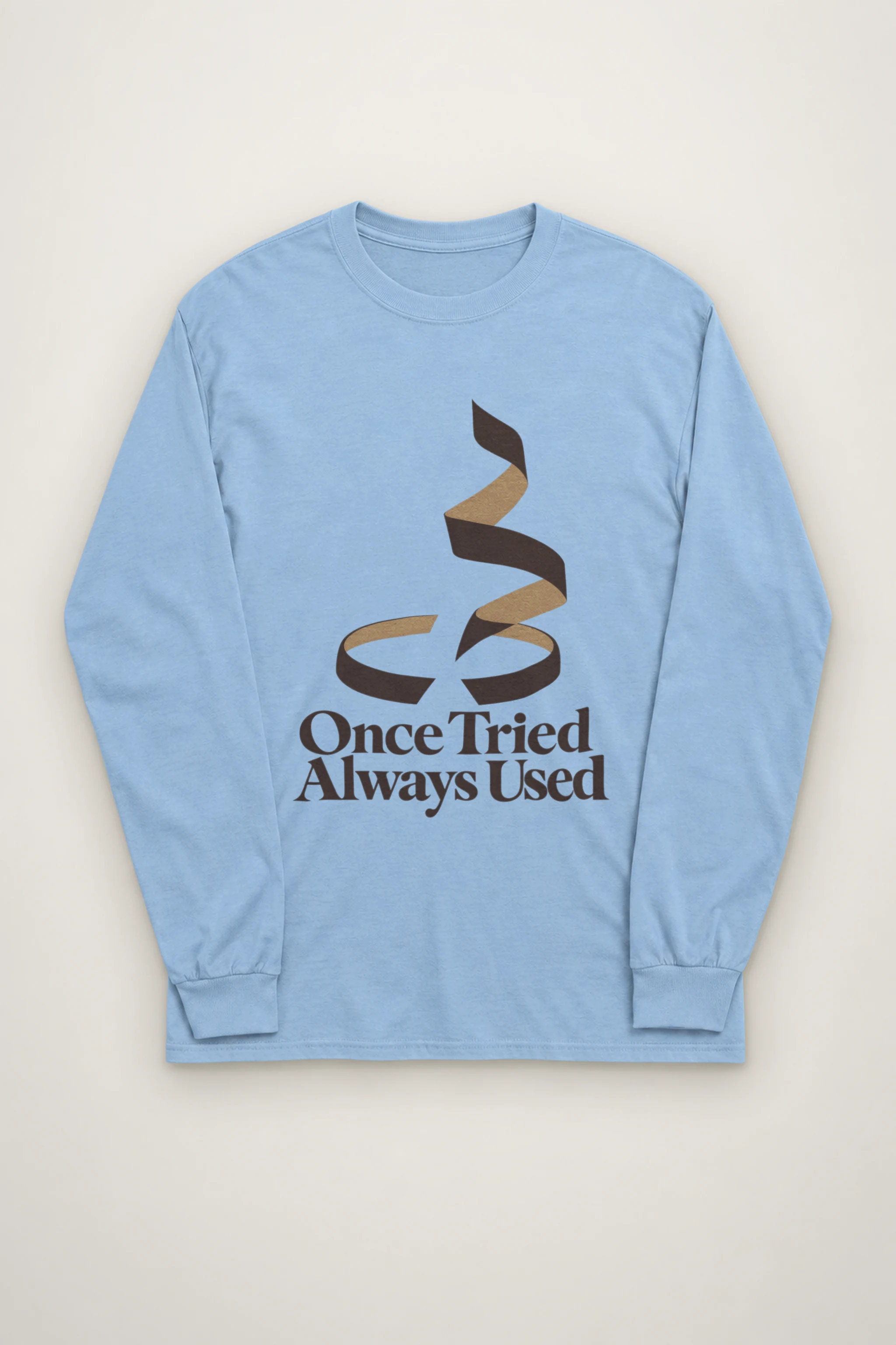 "Once Tried Always Used" Unisex Longsleeve T-shirt