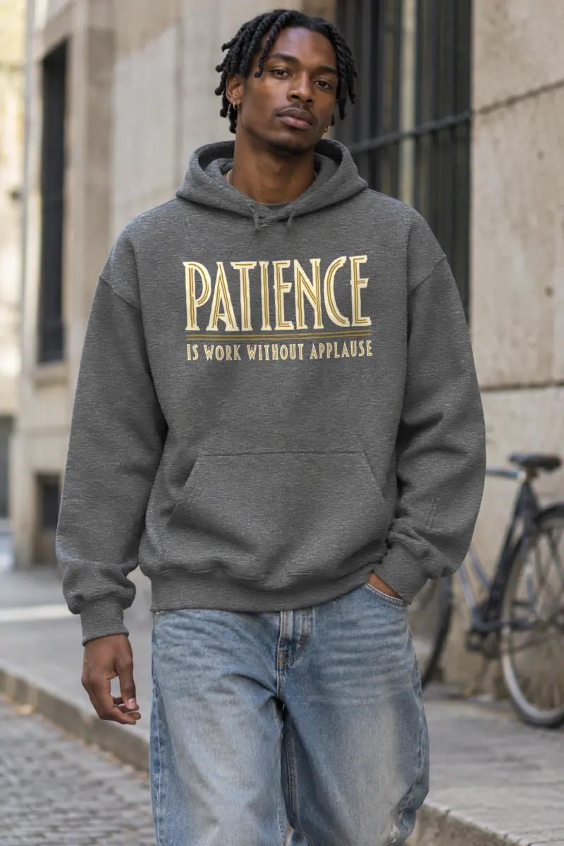 "Patience Is Work Without Applause" Heavy Blend Unisex Pullover Hoodie