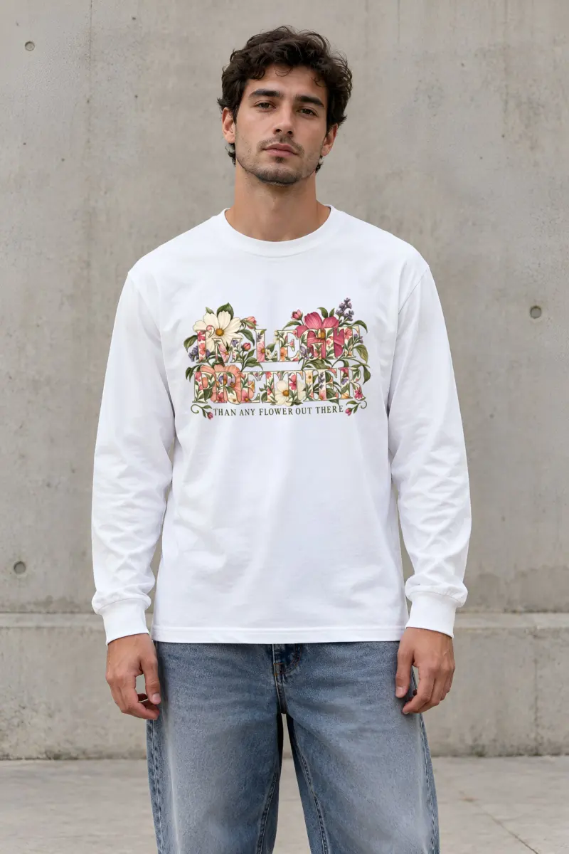 "Prettier Than Any Flower" Unisex Longsleeve T-shirt
