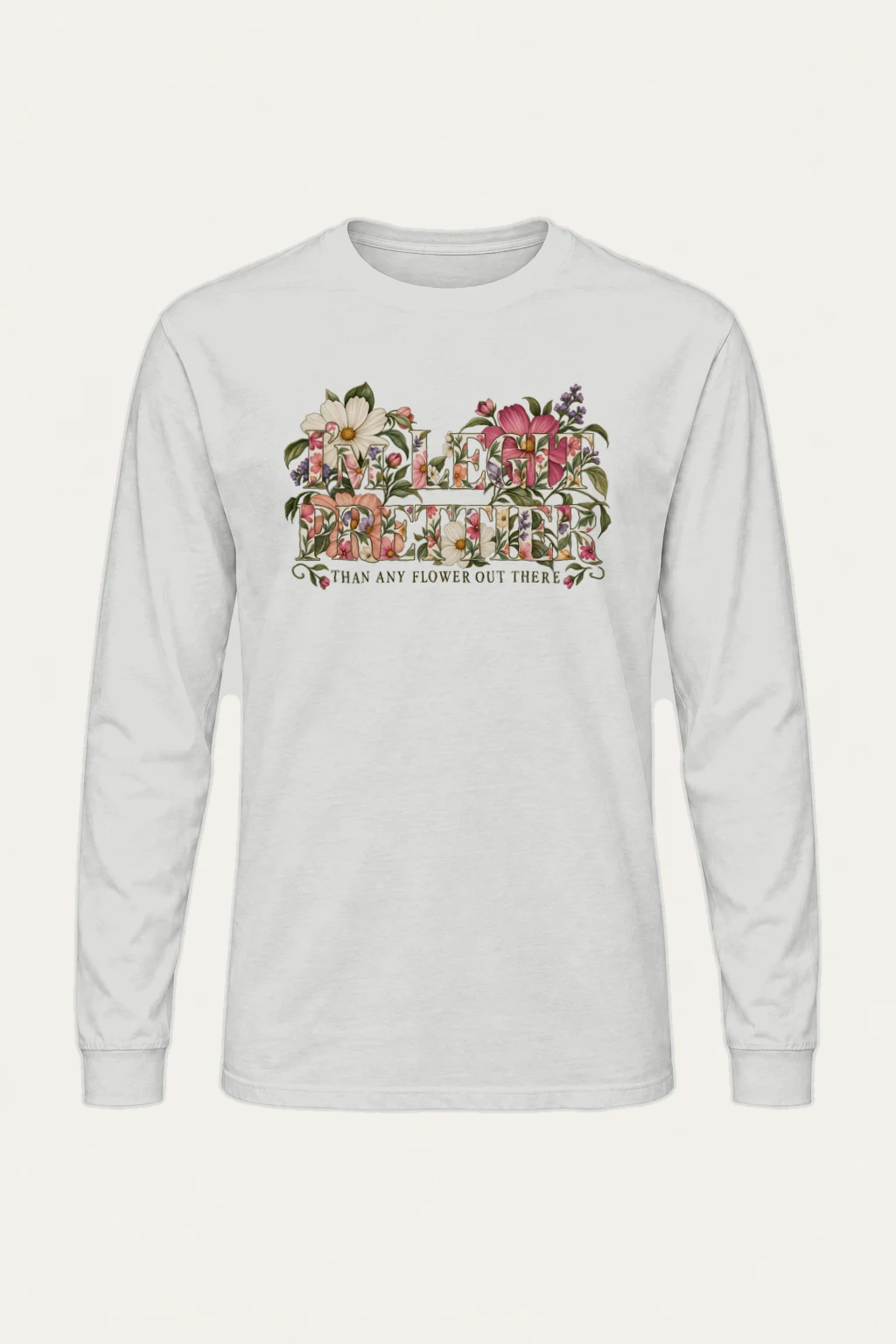 "Prettier Than Flowers" Unisex Longsleeve T-shirt | Gildan 2400