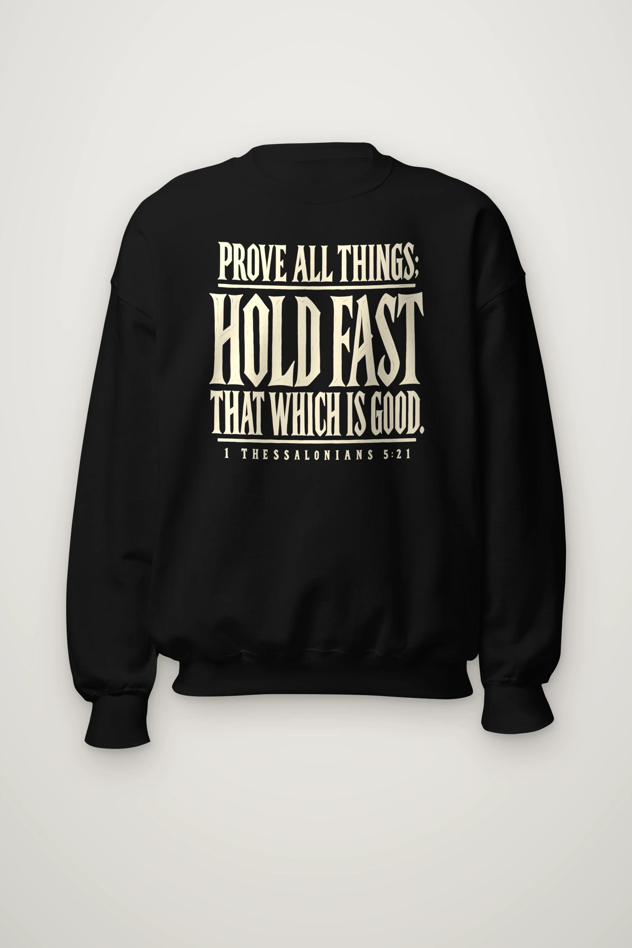 "Prove All Things Hold Fast" Heavy Blend Unisex Crewneck Sweatshirt