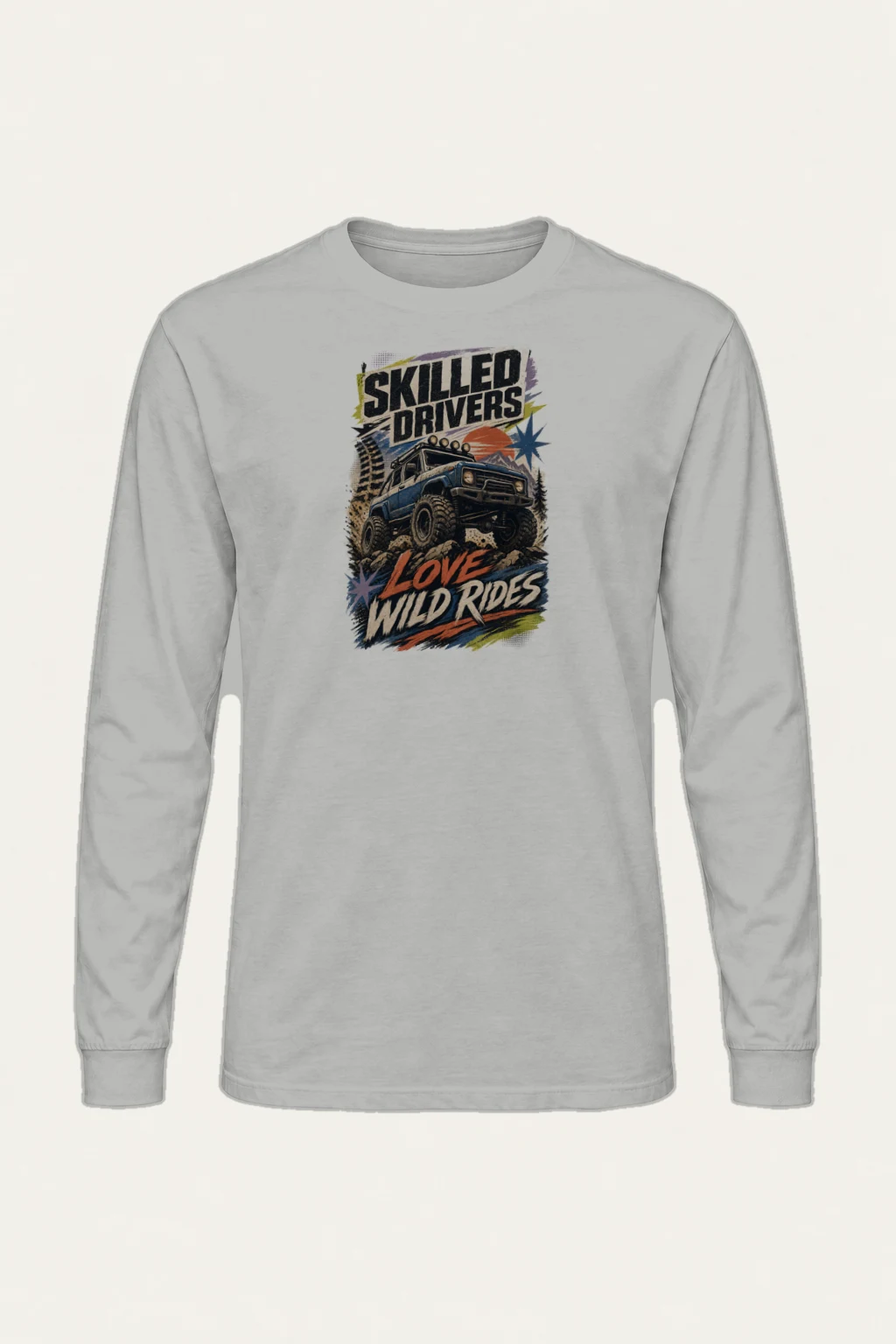 "Skilled Drivers Love Wild Rides" Unisex Longsleeve T-shirt | Gildan 2400