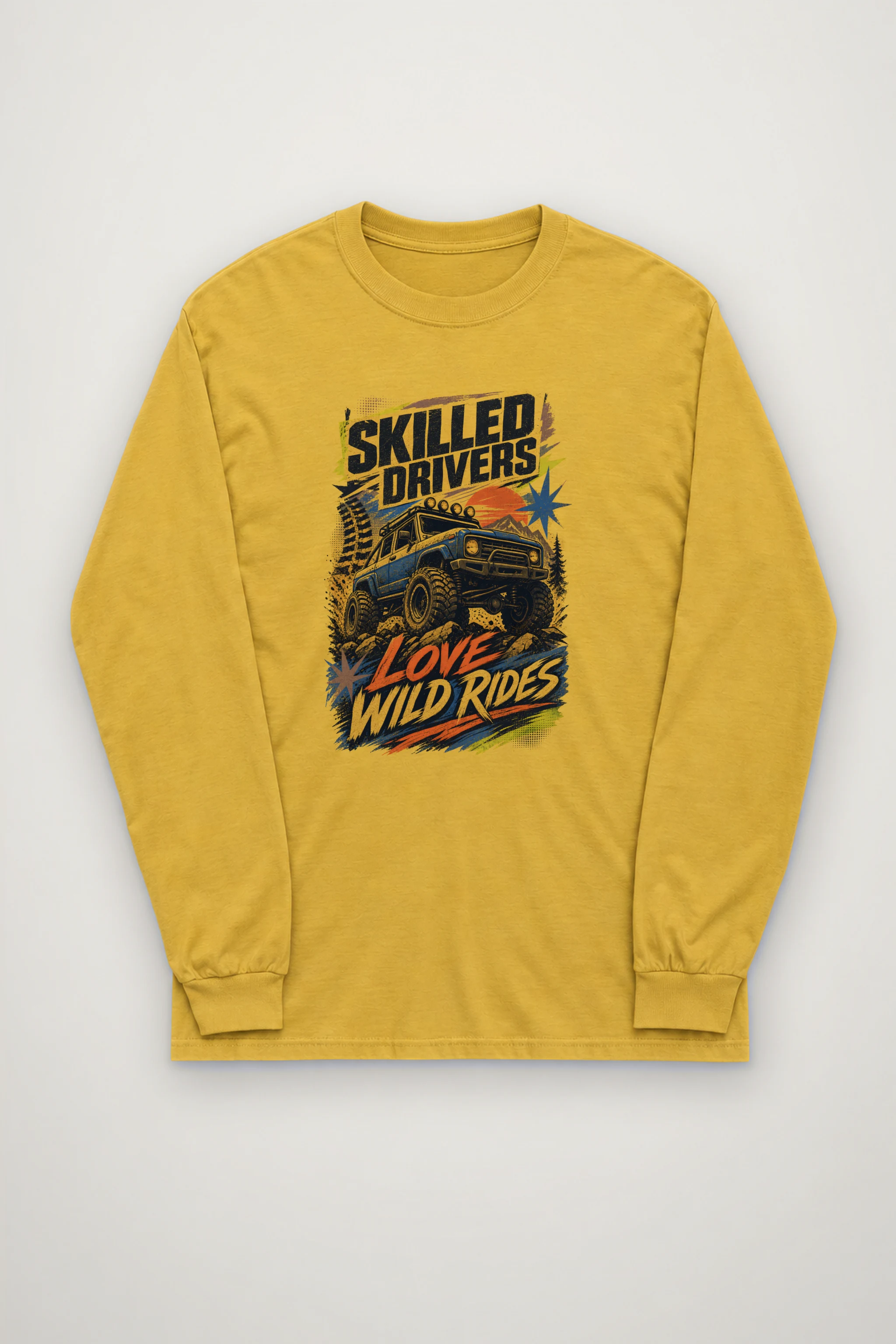 "Skilled Drivers Love Wild Rides" Unisex Longsleeve T-shirt