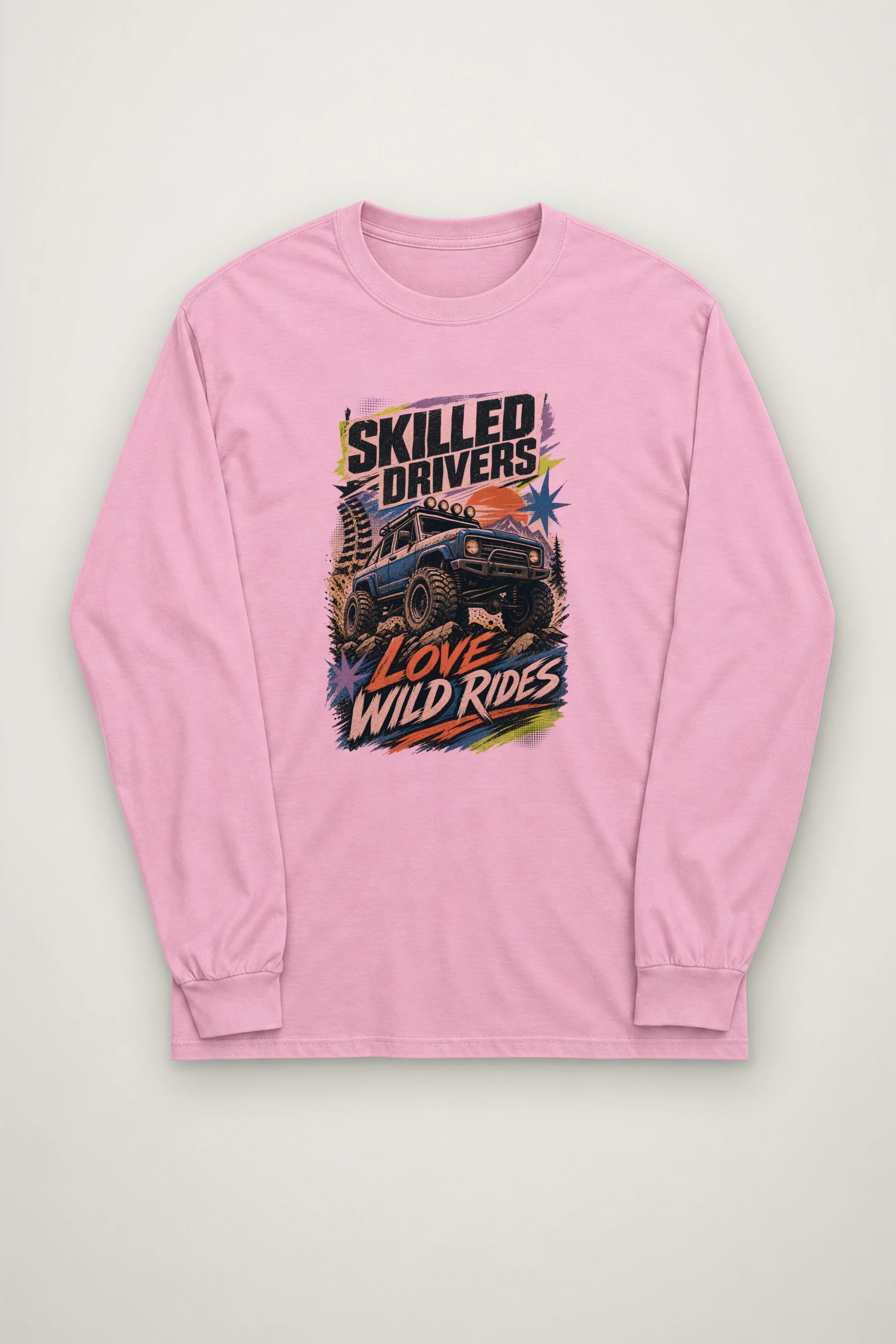 "Skilled Drivers Love Wild Rides" Unisex Longsleeve T-shirt