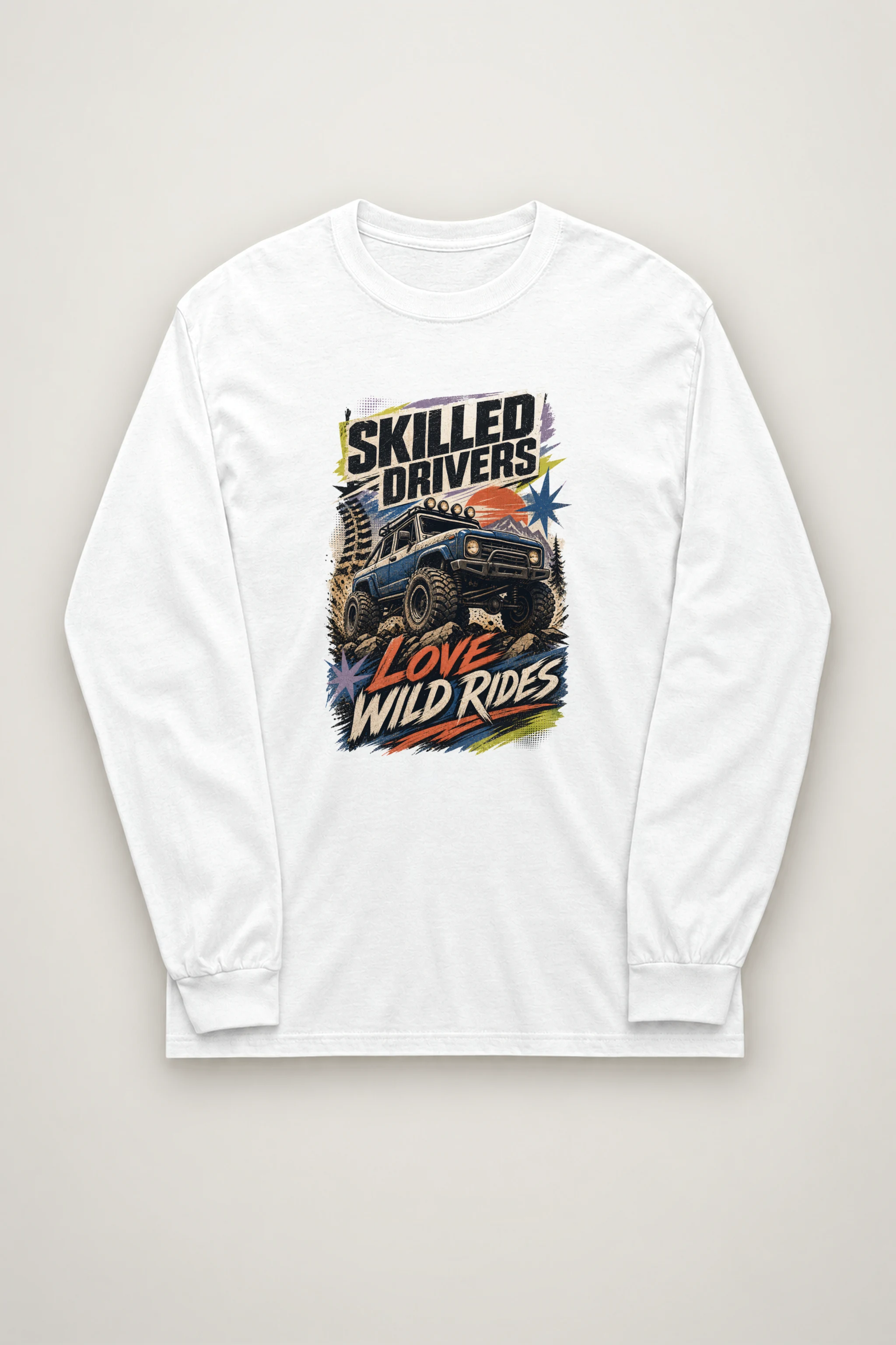 "Skilled Drivers Love Wild Rides" Unisex Longsleeve T-shirt