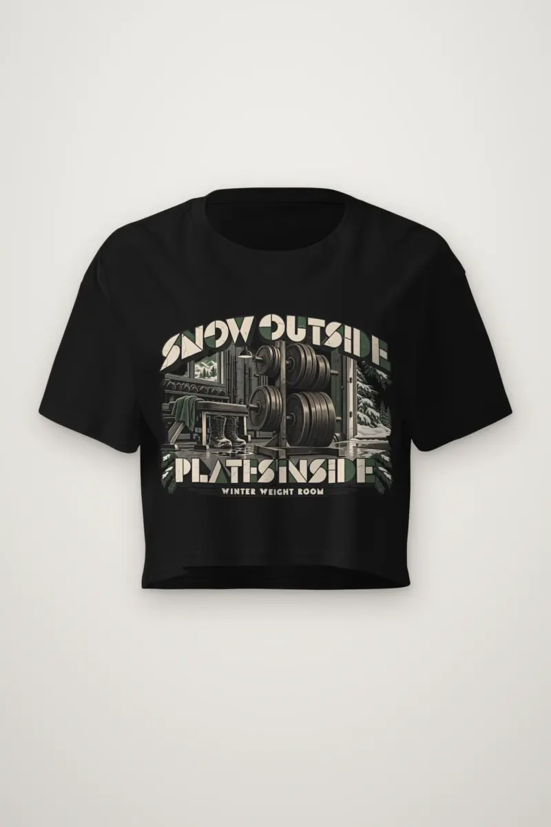 “Snow Outside Plates Inside Winter Weight Room” Women’s Crop Tee