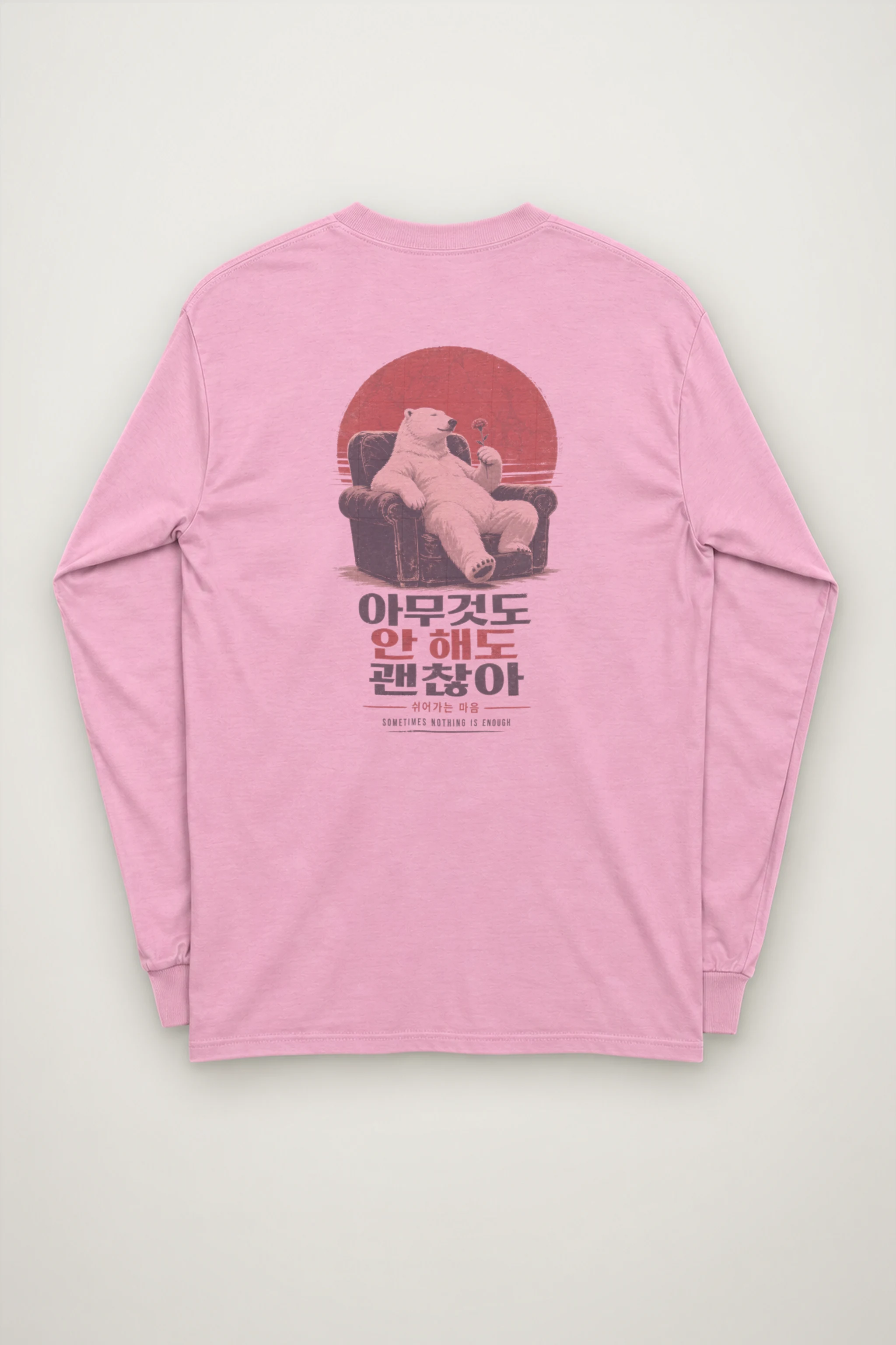 "Sometimes Nothing Is Enough" Unisex Longsleeve T-shirt
