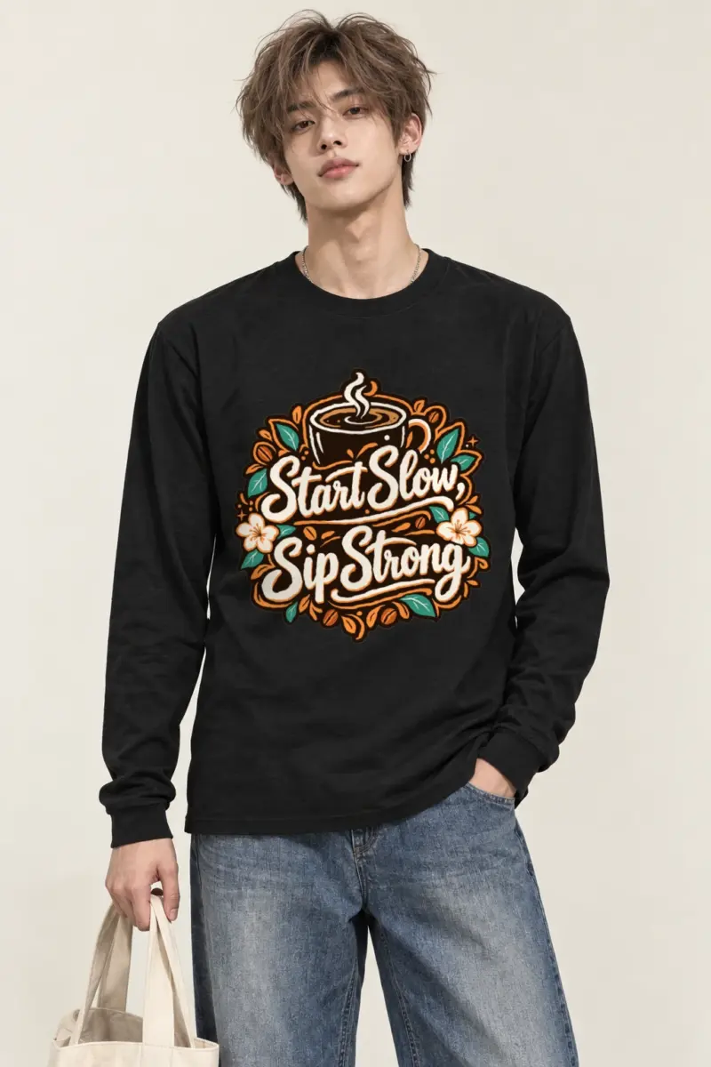"Start Slow Sip Strong" Unisex Longsleeve T-shirt