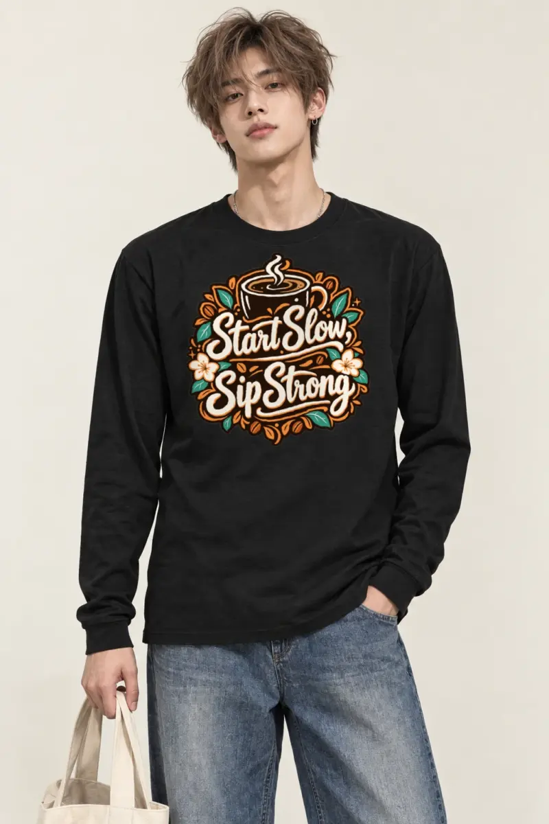 "Start Slow Sip Strong" Unisex Longsleeve T-shirt